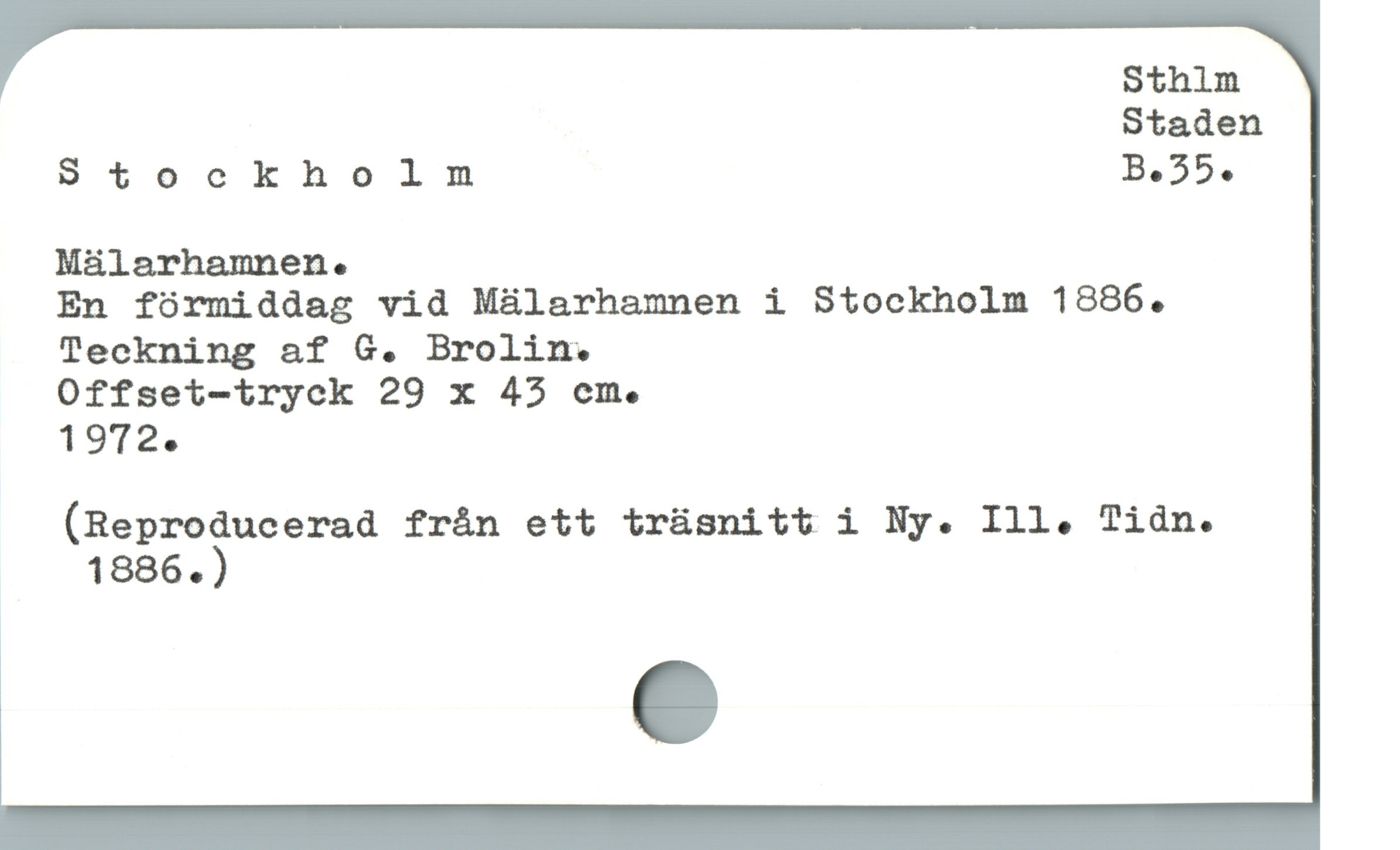  Sthlm
Staden
Málarhamnen.
En fórmiddag vid Mülarhamnen i Stockholm 1886.
Teckning af G. Brolin.
Offset-tryck 29 x 45 em.
1972.
(Reproc)ïucerad frán ett trüsnitt i Ny. I11, Tidn.
1886.

