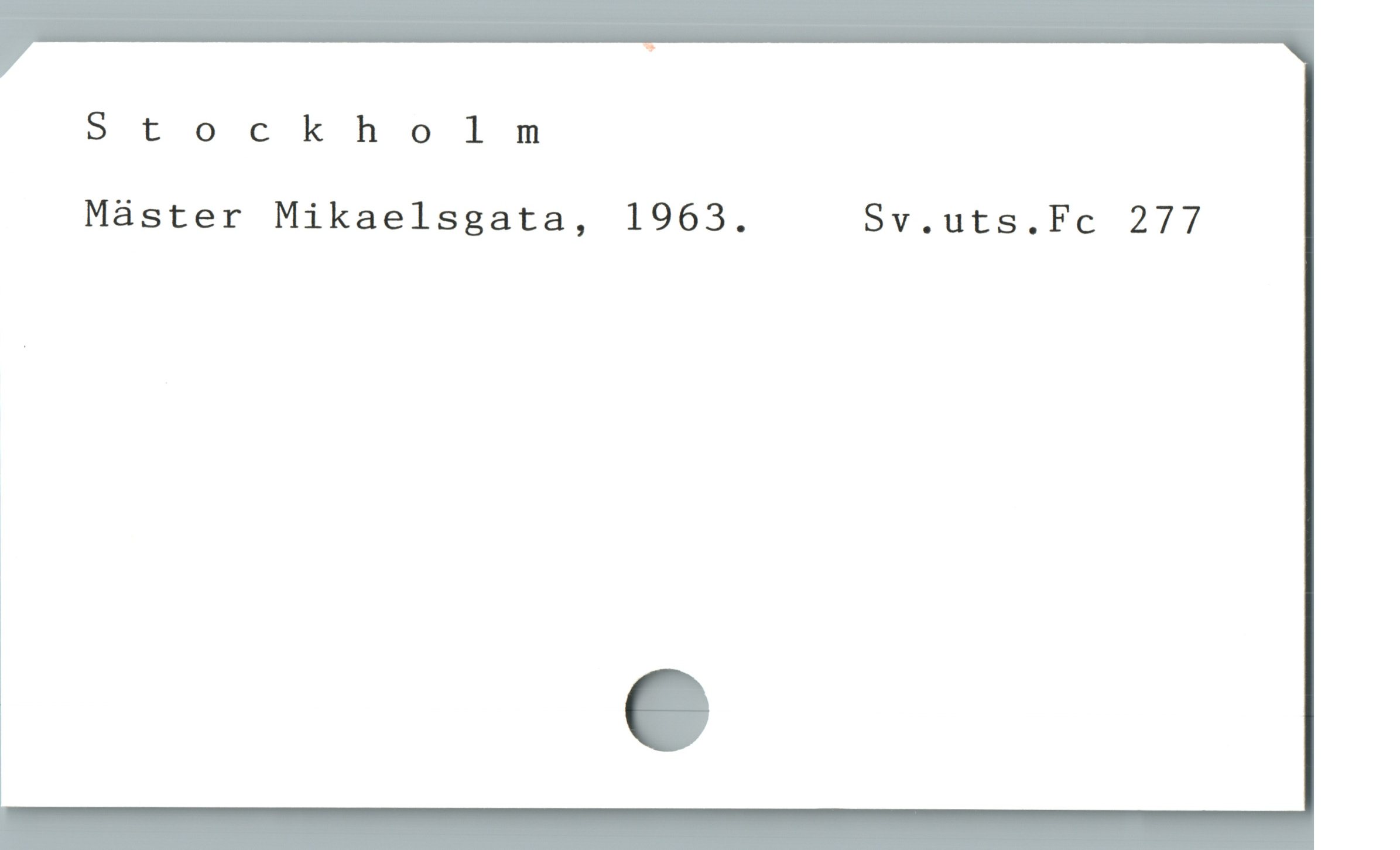  Stockholm
Mäster Mikaelsgata, 1963. Sv.uts.Fc 277
l
