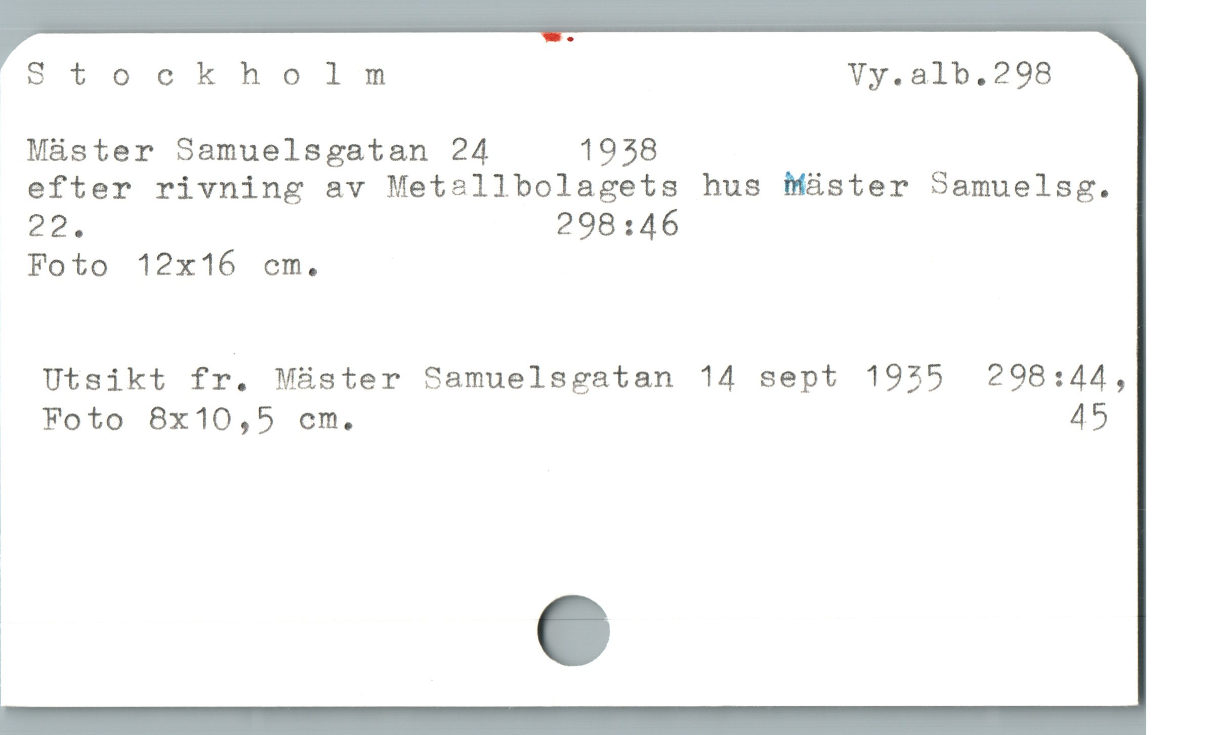  Stockholm Vy.a1b.298
Máster Samuelsgatan 24 1958

efter rivning av Metallbolagets hus Mäster Samuelsg.
es 298:46

Foto 12x16 cm.

Utsikt fr. Müster Samuelsgatan 14 sept 1925 298:44,
Foto 8x10,5 cm. 45
