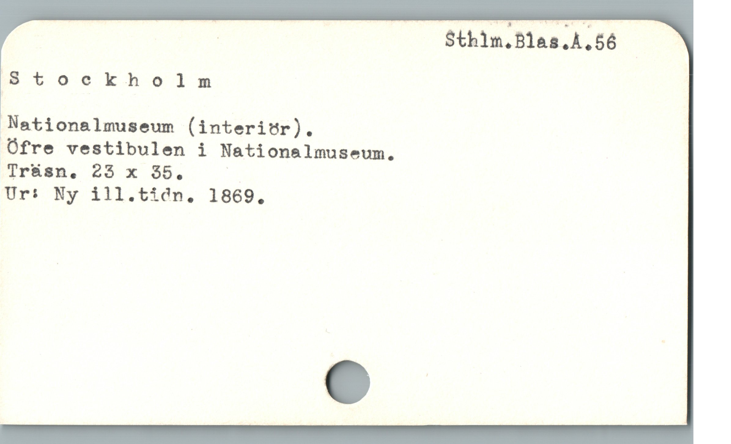  äpr — Sthim.Blas.A.56
8 tockholm
Nationalmuseum (interitr).
Üfre vestibulen i Nationalmuseum.
Tr&sn,. 23 x $5, l
Ur: Ny ill.tidn, 1869.
