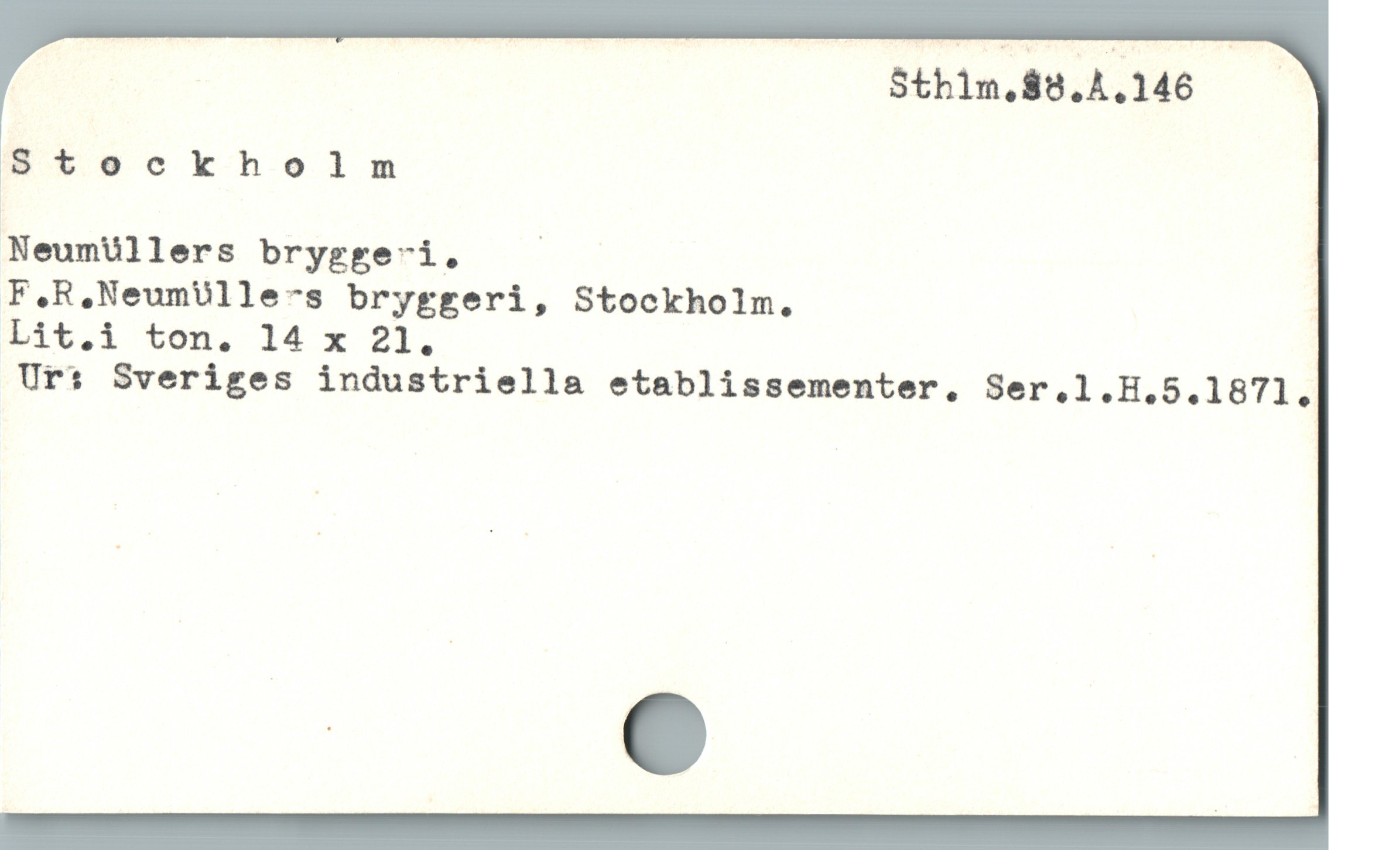  Sthim.$8.4.146 ——
Stockholmnm
Neumüllers brygge-i. —— —
F,.R,Neumülle-s bryggeri, Stockholm. .
Ur: Sveriges industriella etablissementer. Ser.l1l.H.5.1871.
