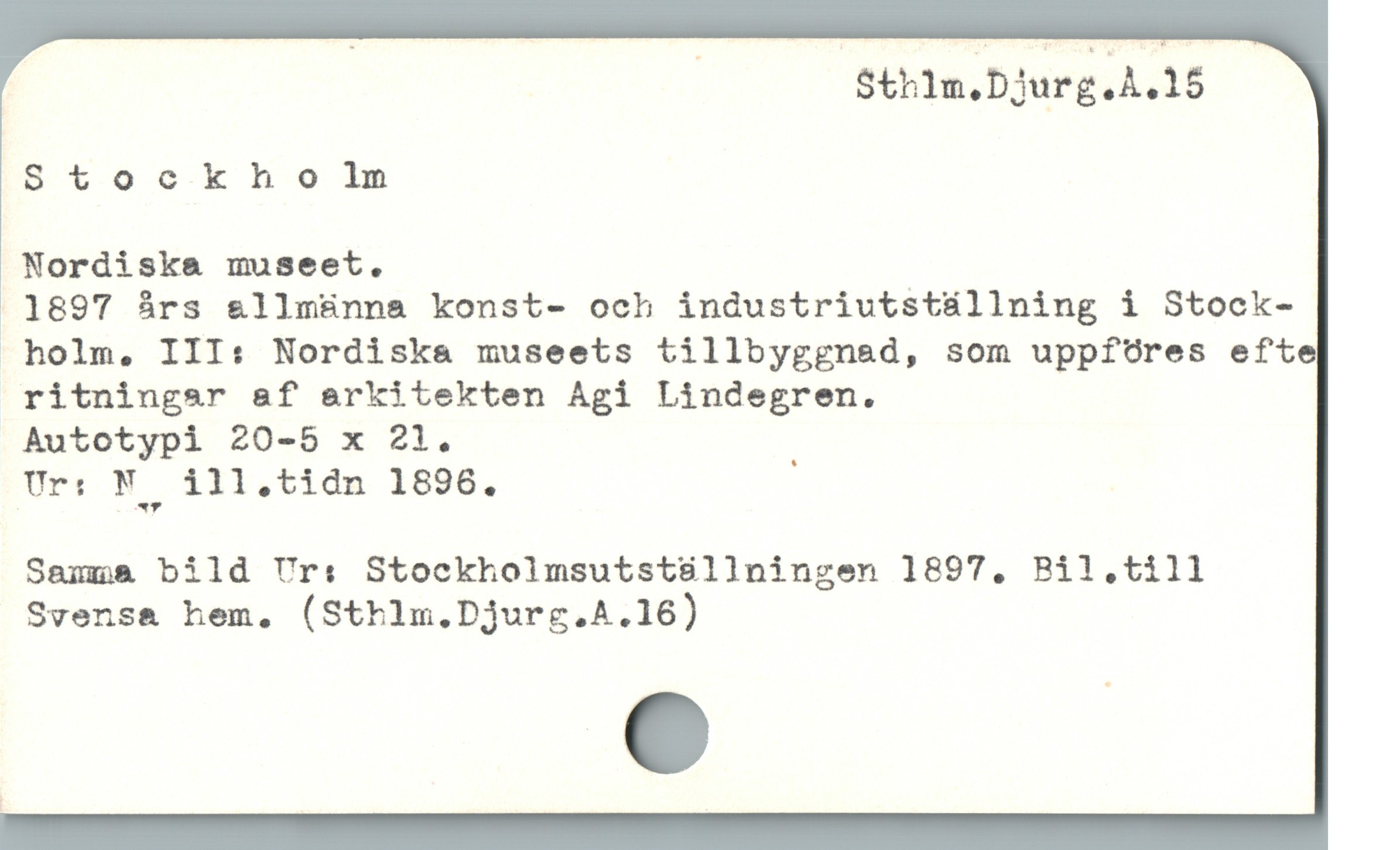  | | Sthlm.Djurg.Å.15
Stoockholnm
Nordiska museet.
.1897 àrs allmänna konst- och industriutstüállning i Stock-
 holm, III: Nordiska museets tillbyggned, som uppfüres efte
ritningar af arkitekten Agi Lindegren.
Autotypi 20-5 x 21.
Ur: W. ill.tidn 1896. |
Samma bild Ur: Stockholmsutställningen 1897, Bil,till
Svensa hem, (Sthlm.Djurg.A.16)
|
