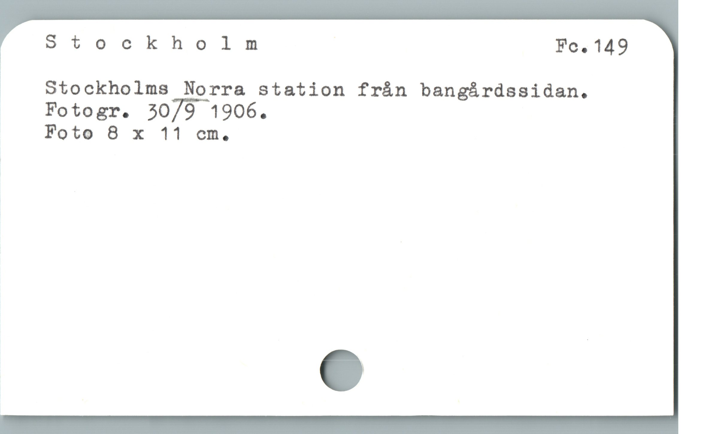  Stockholnm Fe. 149
1 Stockholms Norra station från bangáírdssidan.
ï Fotogr. 30/9 1906.
* Foto 8 x 11 cm,
