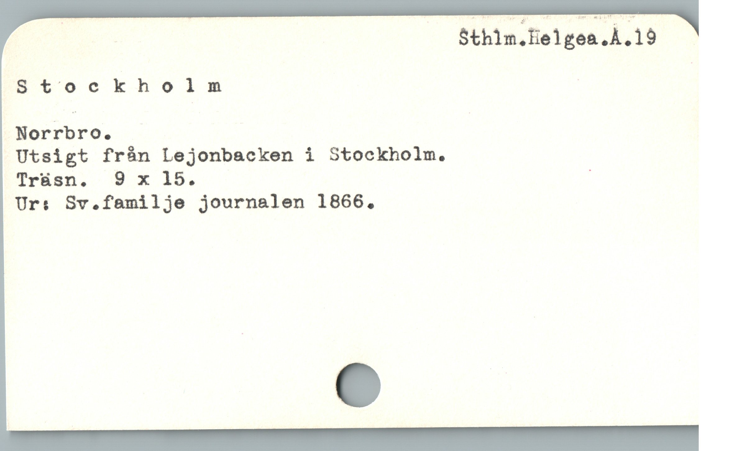  ; — Sthim.Helgea.Å.19 ——
Stockholnm
Norrbro. .
Utsigt frán Lejonbacken i Stockholm.
Trüásn. 9 x 15. |
Ur: Sv.familje journalen 1866.

