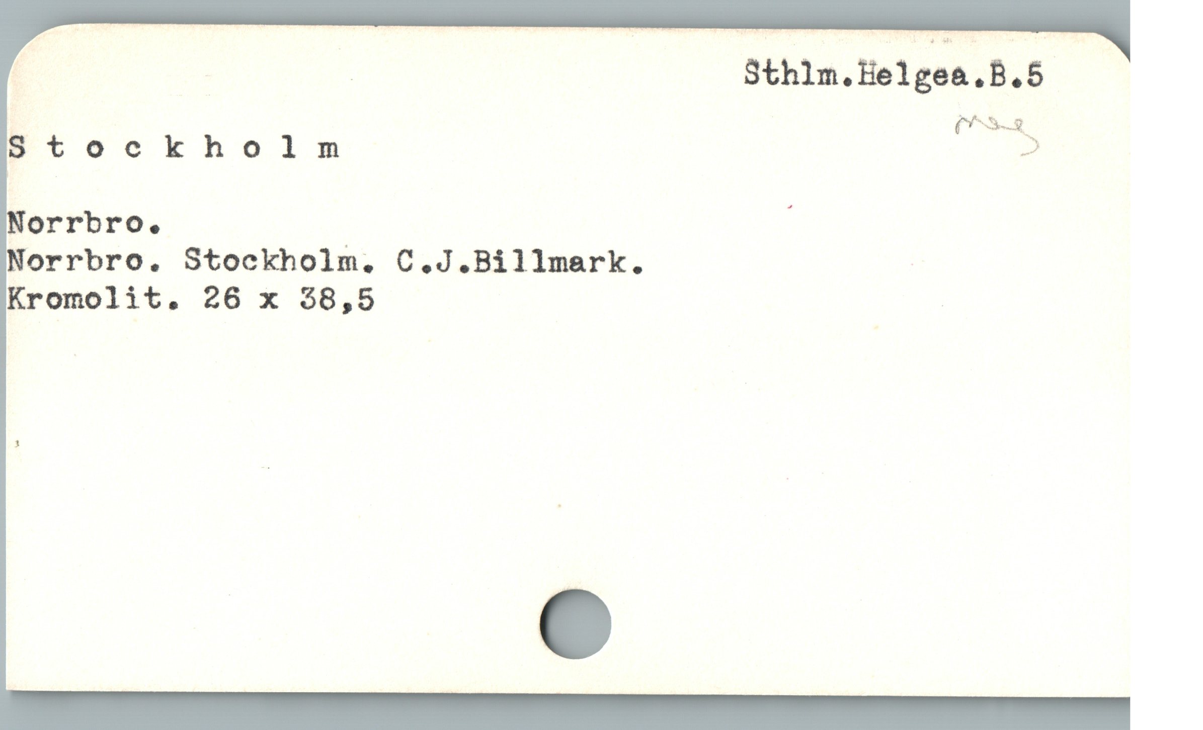  Ms
Stockholm T
orrbro. )
orrbro. Stockholm. C.J.Billmark.
Kromolit,. 26 x $8,5
