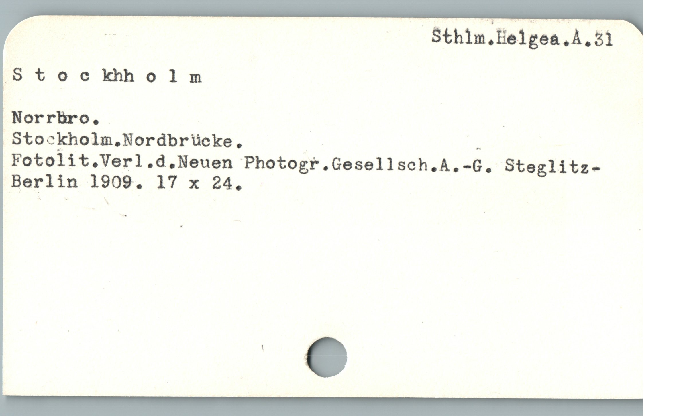  (s . Sthin.Helgea,A, 51
SS t o c khh o 1I m
 Norrbro. |
Stockholm,Nordbrücke, | g.
Fotolit.Verl.d.Neuen*Photogt.Gesellsch.A.-G.*Steglitz—
Berlin 1909. 17 x 24. :
