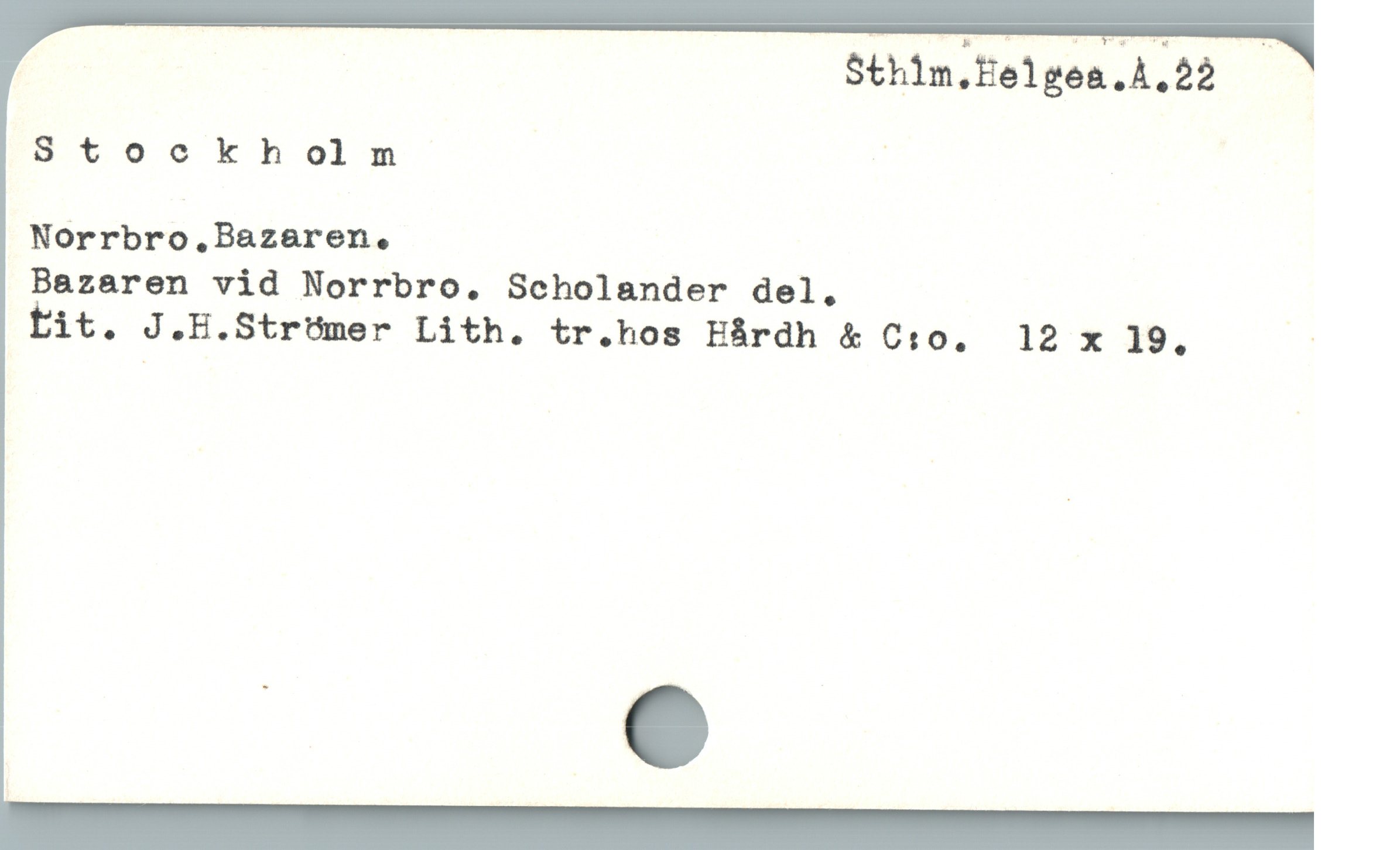  Sthim.Helgea.A.22 —
Stockholm j
Norrbro,Bazaren,.,
Bazaren vid Norrbro. Scholander del.,
fit. J.H.Strümer Lith. tr.hos Hárdh & Cio. ]2 x 19. -
