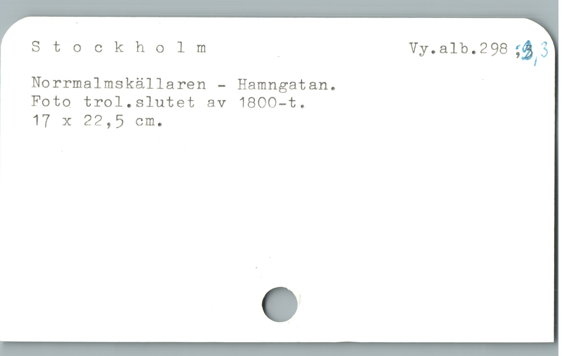  Stockholm _ Vy.alb.298 ;2/3
Norrmalmskállaren - Hamngatan. |
Foto trol.slutet av 1800-t.

% 17 x 22,5 cm.
