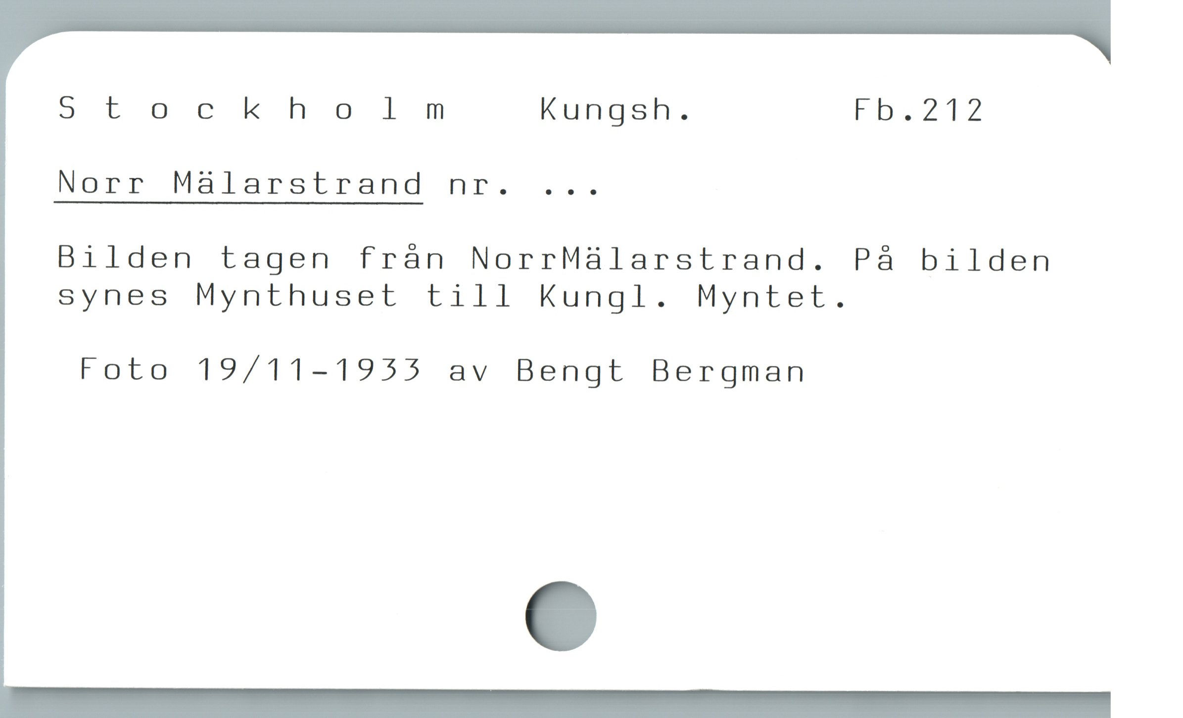  S T oc k h o I m Kungsh. Fb.212
Norr Maálarstrand nr. ...
Bilden tagen frán NorrMaàlarstrand. På bilden
synes Mynthuset till Kungl. Myntet.
Foto 19/11-1955 av Bengt Bergman
e
