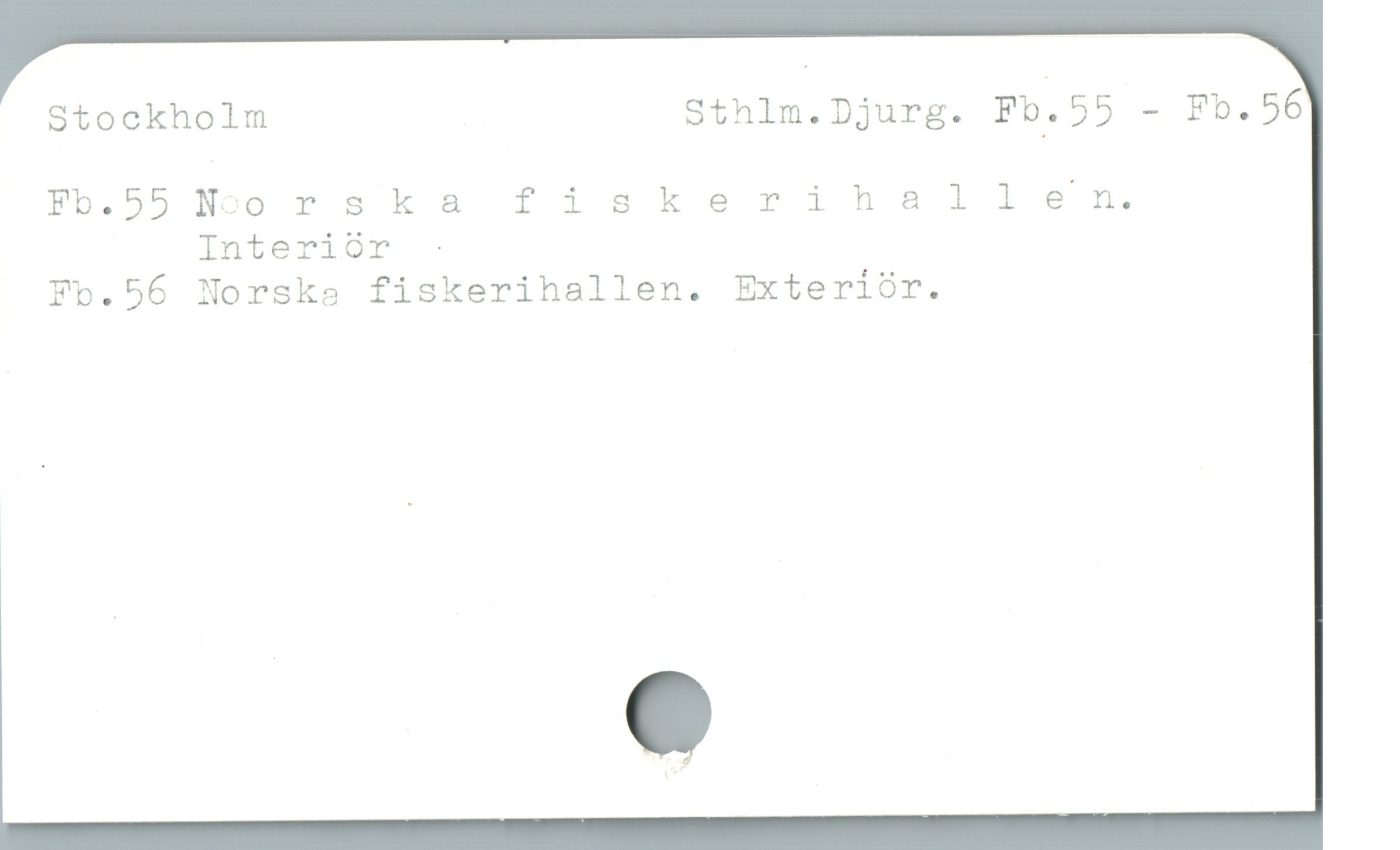  Stockholm Sthlm.Djurg. Fb.55 - Fb.56

Fb.55 Ncorska fiskerinhalle:mn.
Interiör -

Fb.56 Norska fiskerihallen. Exterior.
