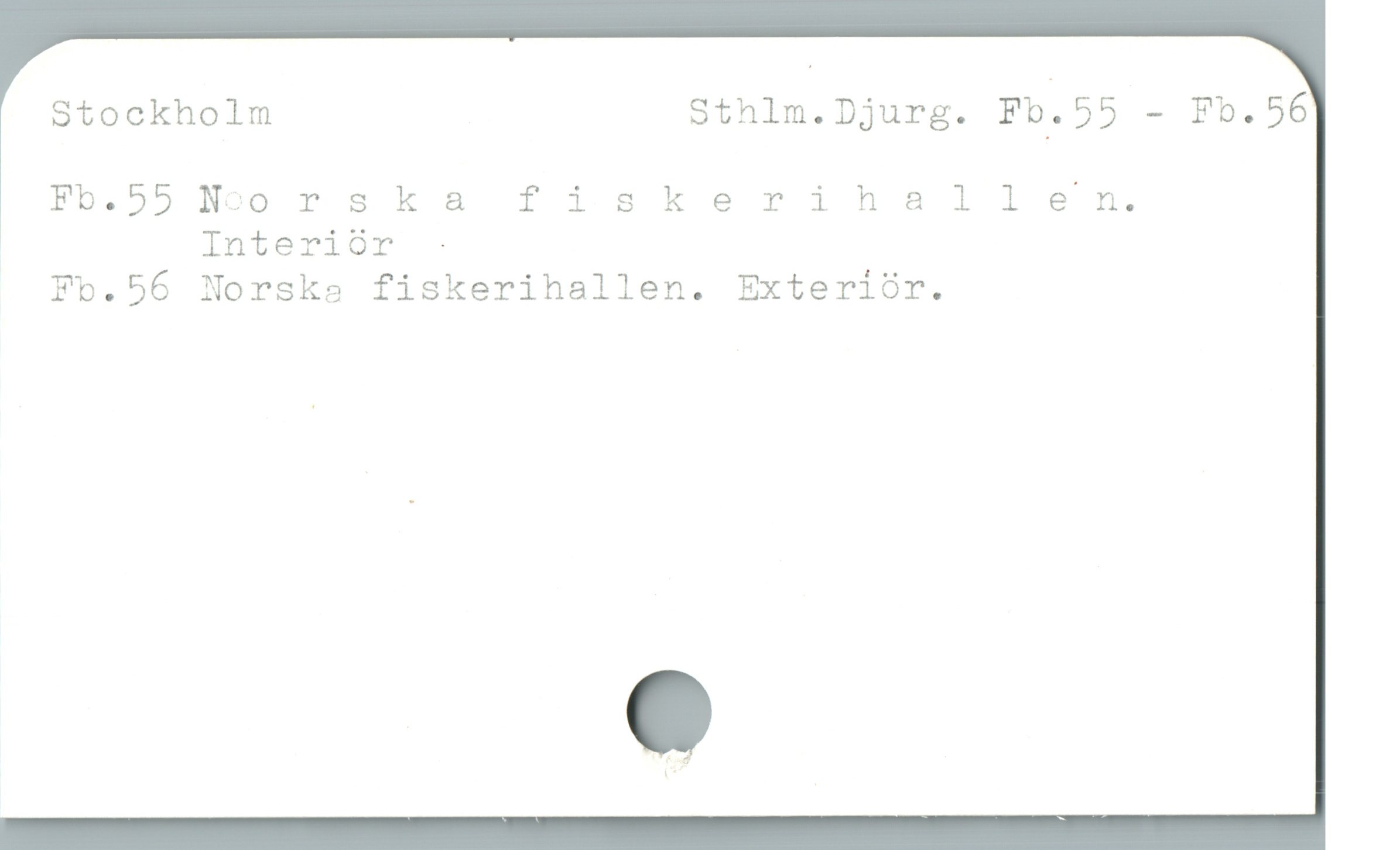  Stockholm Sthlm.Djurg. Fb.55 - Fb.56
Fb.55 Ncorska fiskerihallendnd.

| Interiór -
Fb.56 Norska fiskerihallen. Exteriór.
