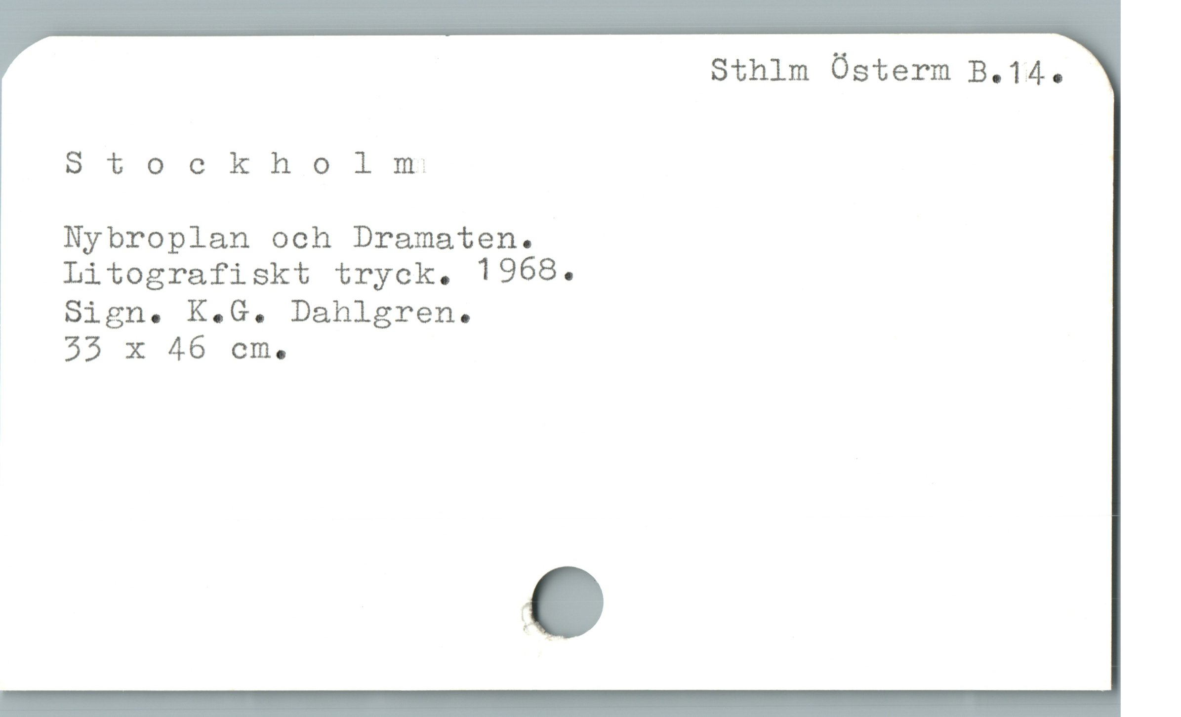  Sthlm Ósterm B.14.
Stockholm
Nybroplan och Dramaten.
Litografiskt tryck. 1968.
.. 33 x 46 cm.

