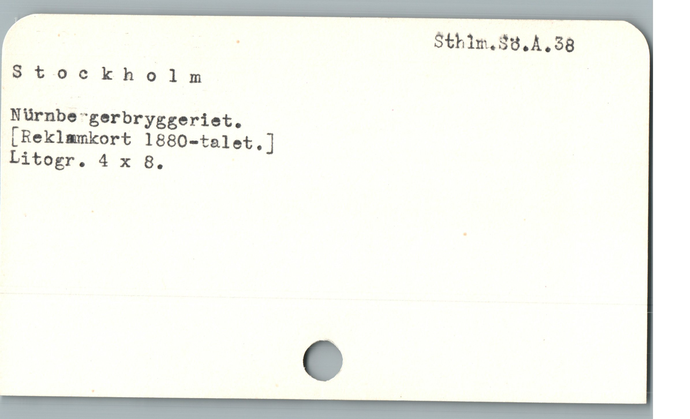  2 - . Sthin.35,4,538
Stockholm
Nürnbe-gerbryggeriet, |
[Reklmmkort 1880-talet "
'Litogr. 4 x 8.

