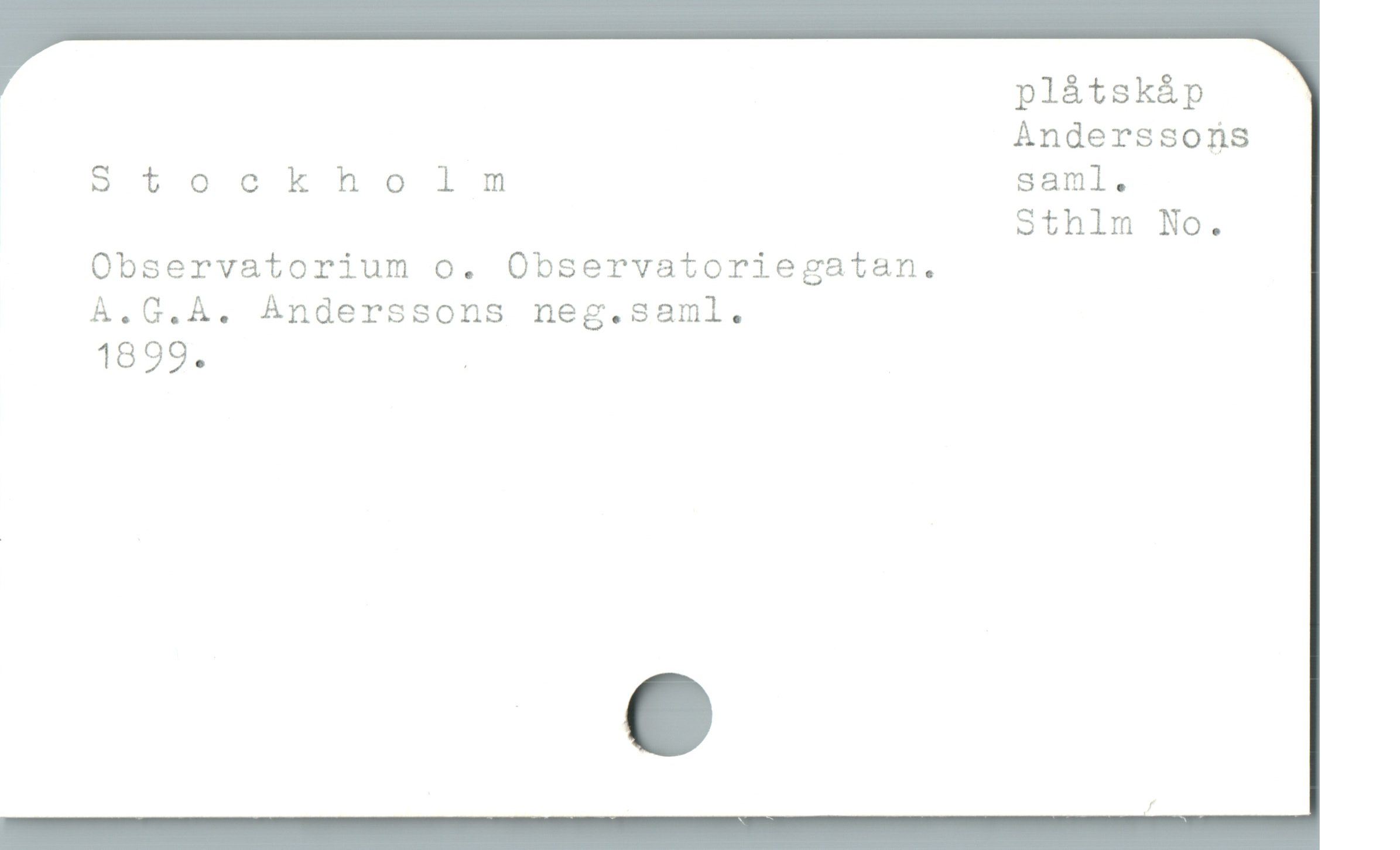  plåtskåp
Ànderssons
Stoockholm saml.
Sthlm No.
Observatorium o. Observatoriegatan.
ÀA.G.À. Ànderssons neg.saml.
1899, ,
