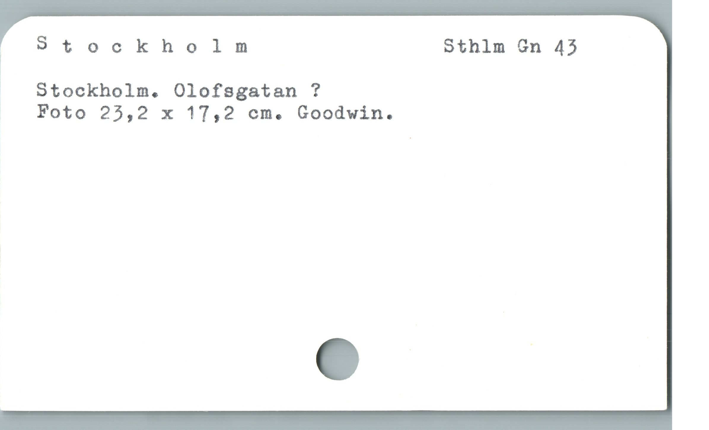  ' Stockholm Sthlm Gn 43
å Stockholm. Olofsgatan ?
| Foto 25,2 x 17,2 cm. Goodwin.

