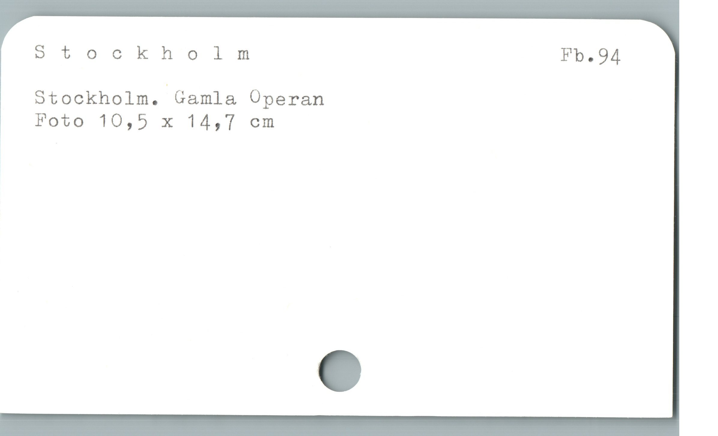  Stockholim Fb.94
Stockholm. Gamla Operan
Foto 10,5 x 14,7 cm

|

|
