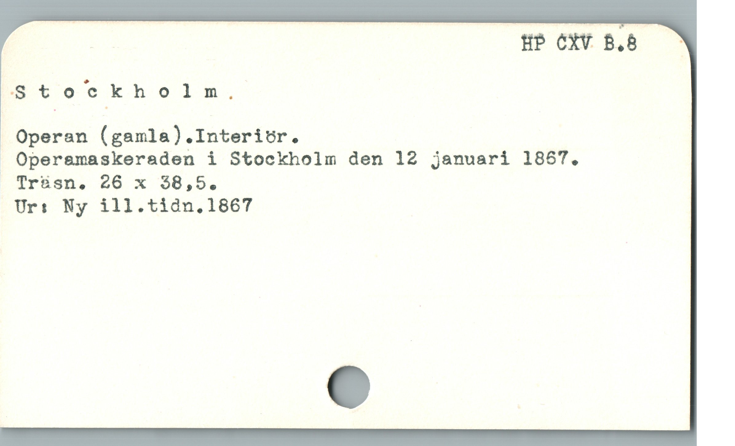  | HP CXY B.8 —
Stockholm.
Operan (gamla).Interitr.
Operemaskeraden i Stockholm den 12 jenuari 1867.
Ur: Ny ill.tidn.1867
