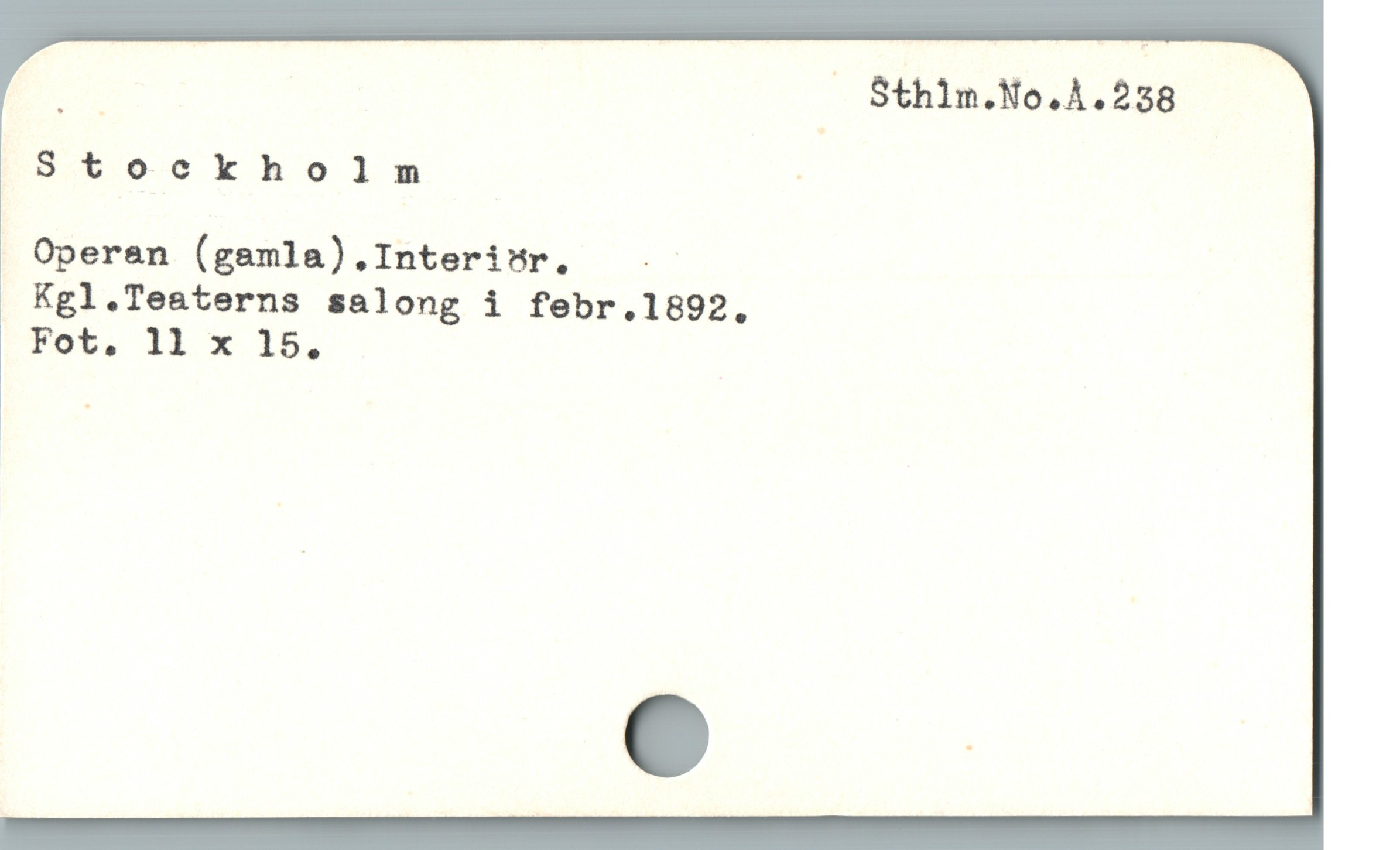  — Sthim.No.À.258
Stockholm :
 Operen (gamla).Interisr. .
 Kgl.Teaterns salong i febr.1892.
Tob, Il x 15,
3 .
