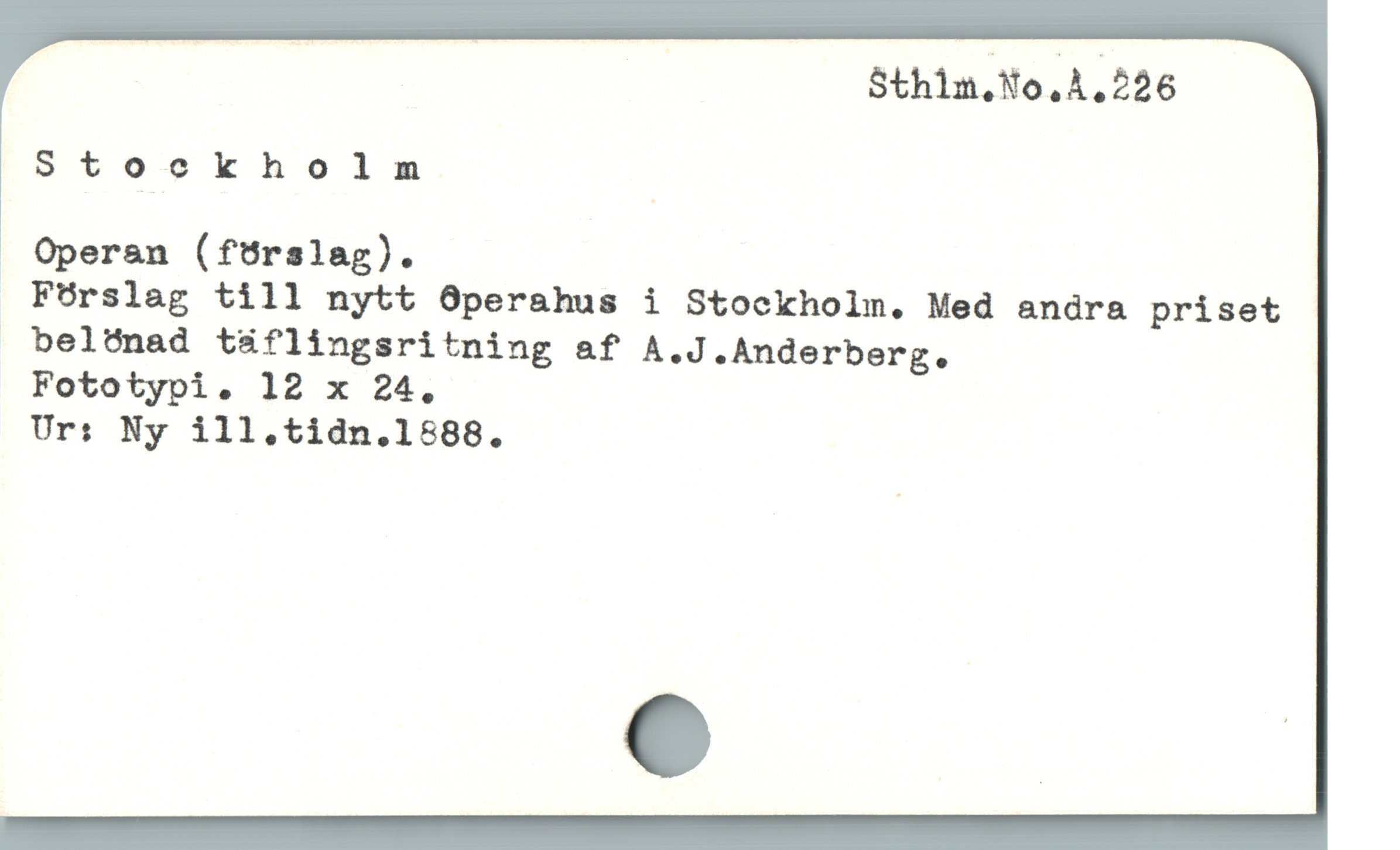  as Sthim.No.Å.226
Stockholm
. Operan (fürslag).
Förslag till nytt Oper&hus i Stockholm. Med andra priset
belönad t&flingsritning af A.J.Anderberg.
Fototypi. 12 x 24.
Ur: Ny ill.tidn.1588.
