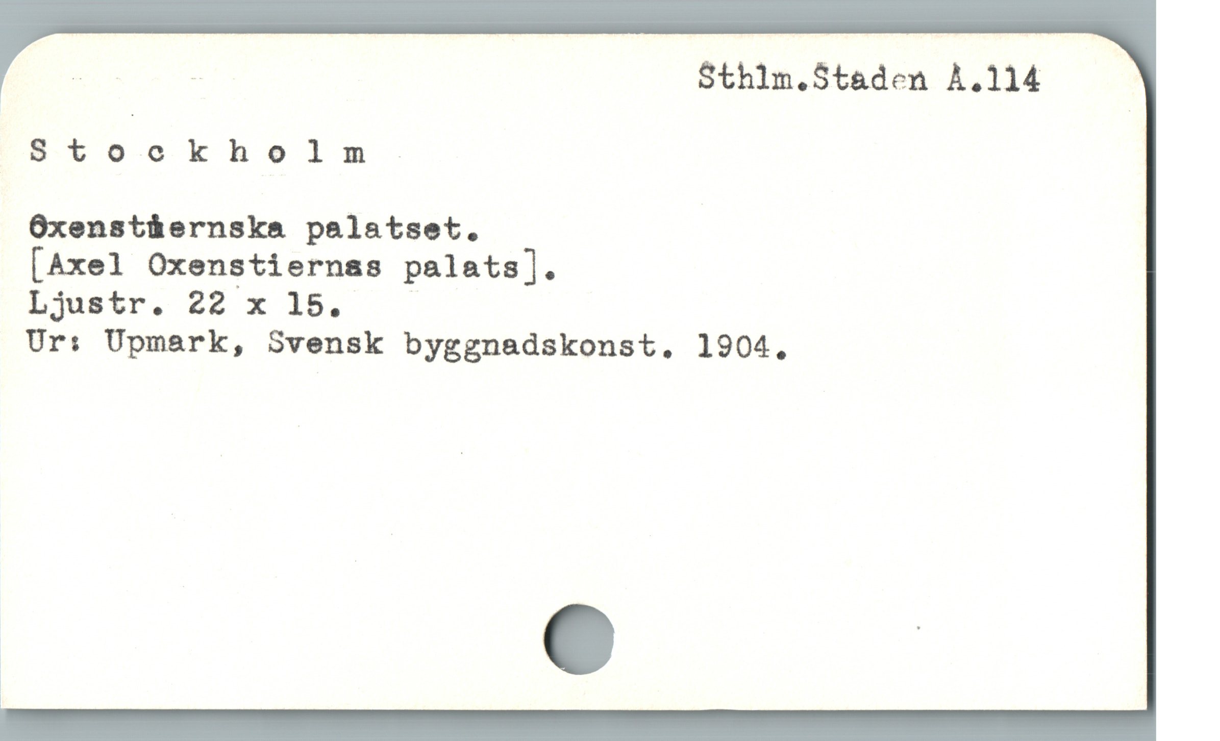  EL Sthlm.Stadecn À.114
Stockholm:.
Oxenstüernska palatset.
[Axel Oxenstiernss palats].
Ljustr. 22 x 15.
Ur: Upmark, Svensk byggnadskonst. 1904.
C
