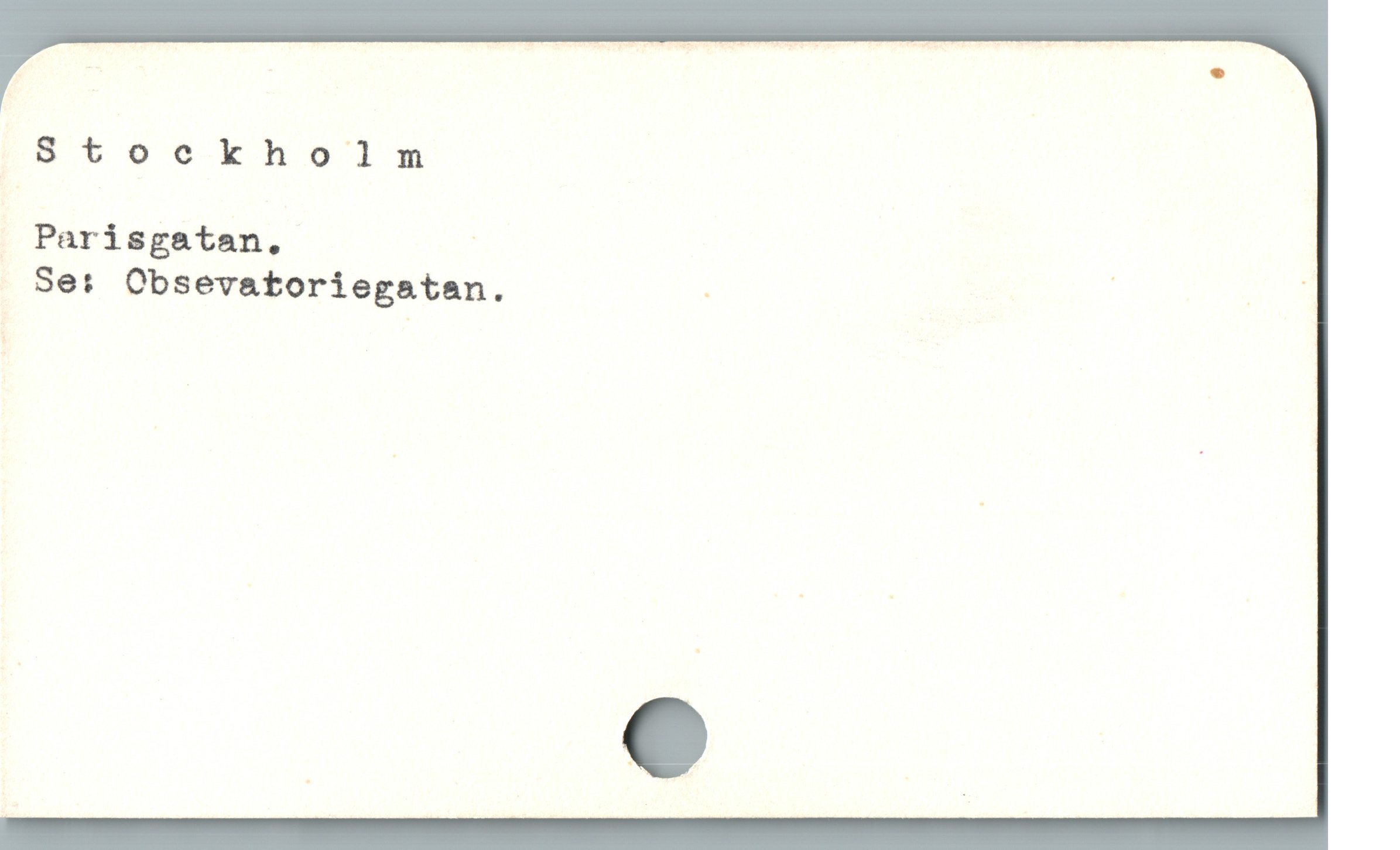  Stookholm
. Parisgatan. ' ; i
Se: Obsevatoriegatan. - -
