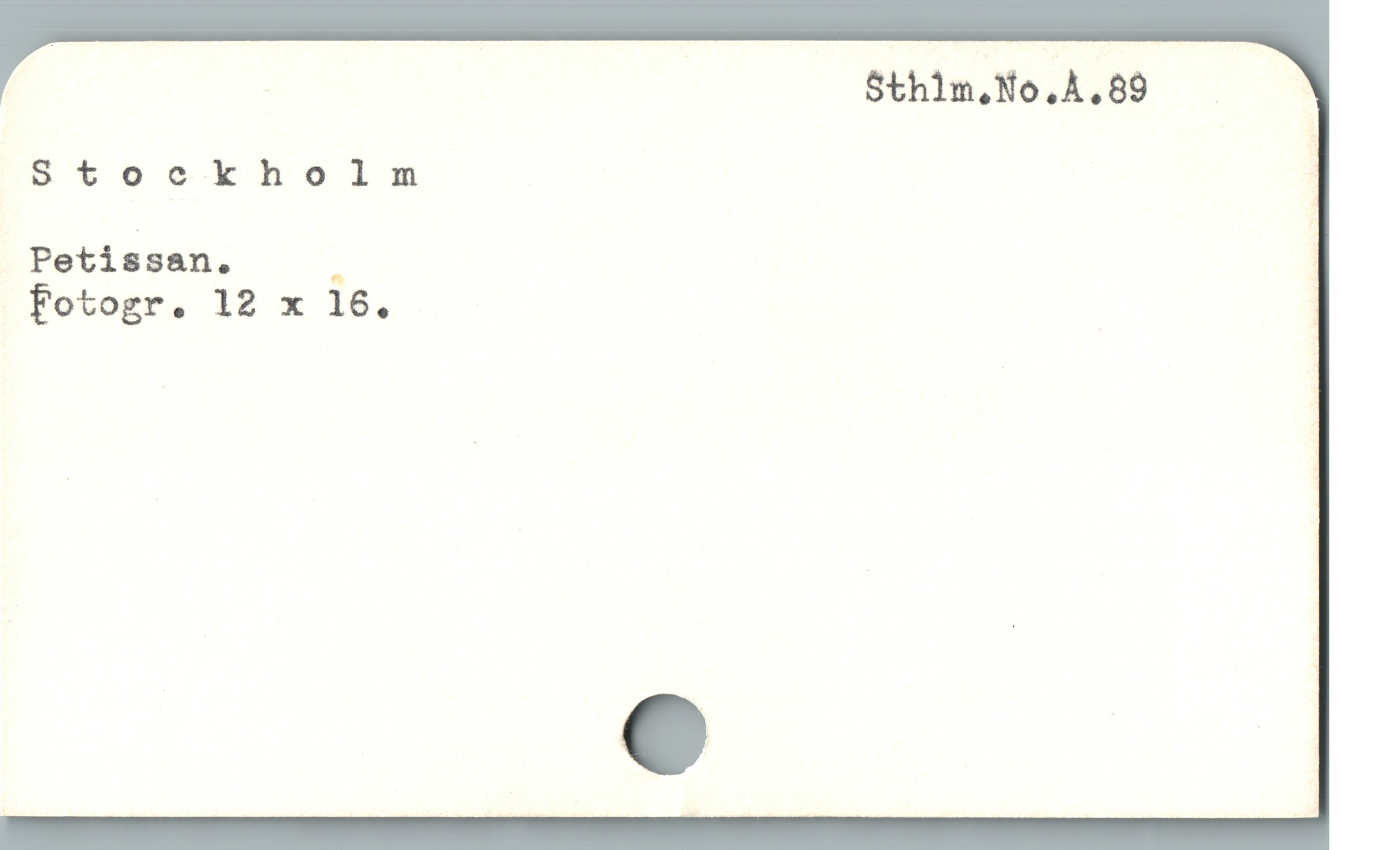  Sthim.No.A.89
Stockholm
Petissan. " j
fotogr,. 12 x 16.
