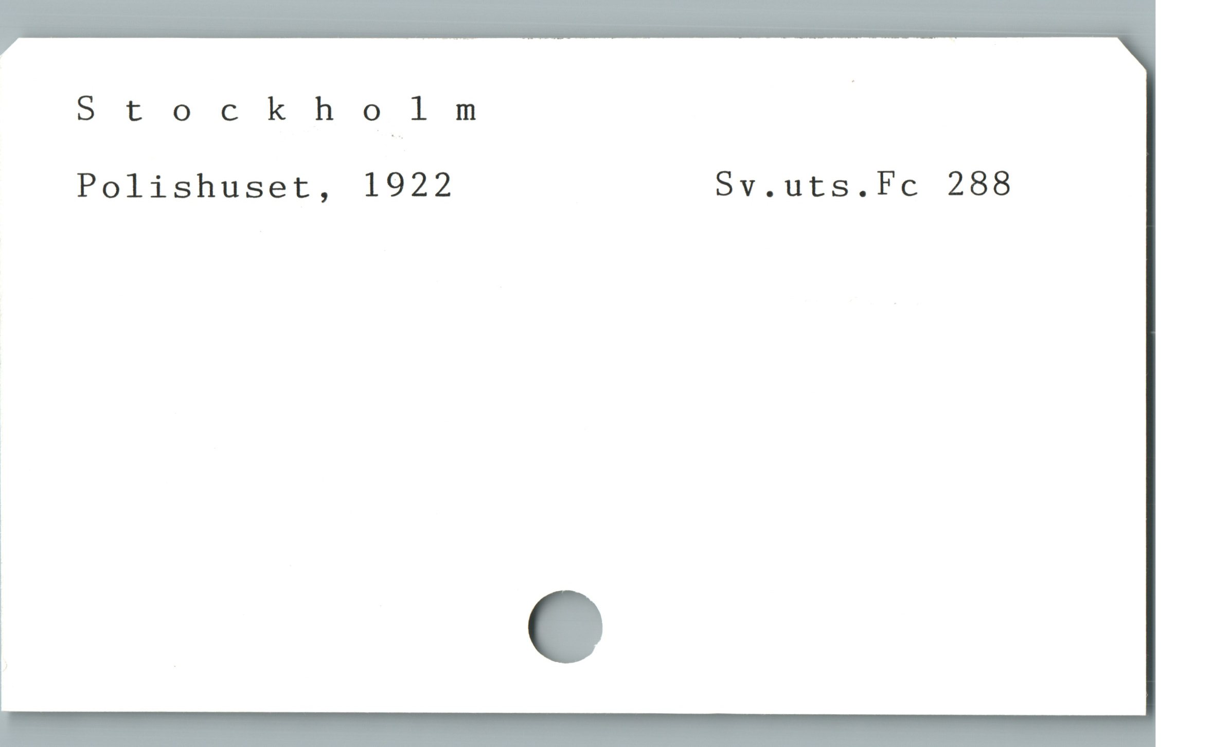  Stockholm |
Polishuset, 1922 Sv.uts.Fc 288
1
