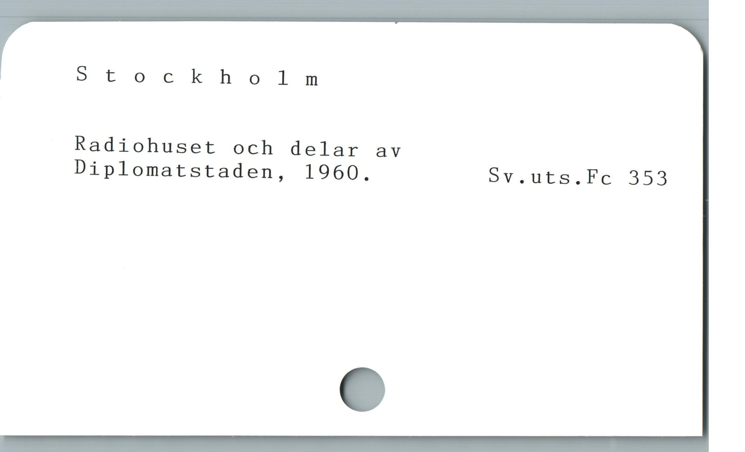 | Stockho!]lnm
Radiohuset och delar av
Diplomatstaden, 1960. 5v.uts.Fc 353
