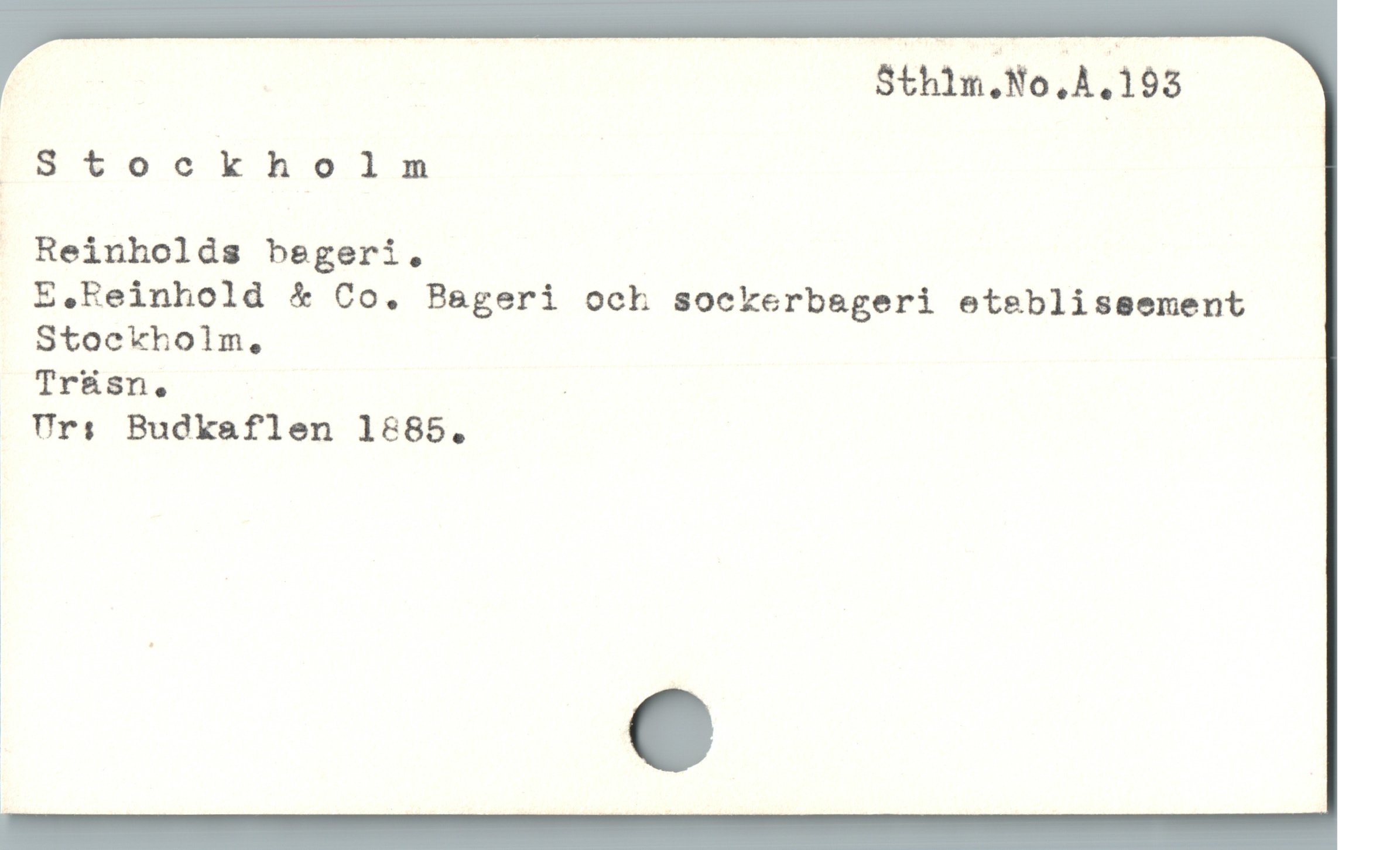  , | Sthlm.No.A.193
iStockholnm
" Reinholds begeri.
E.Reinhold & Co. Bageri och sockerbegeri eteblissement
Stockholm,
Trüsn. -
Uri Budkaflen 1885,.
å
+ e
