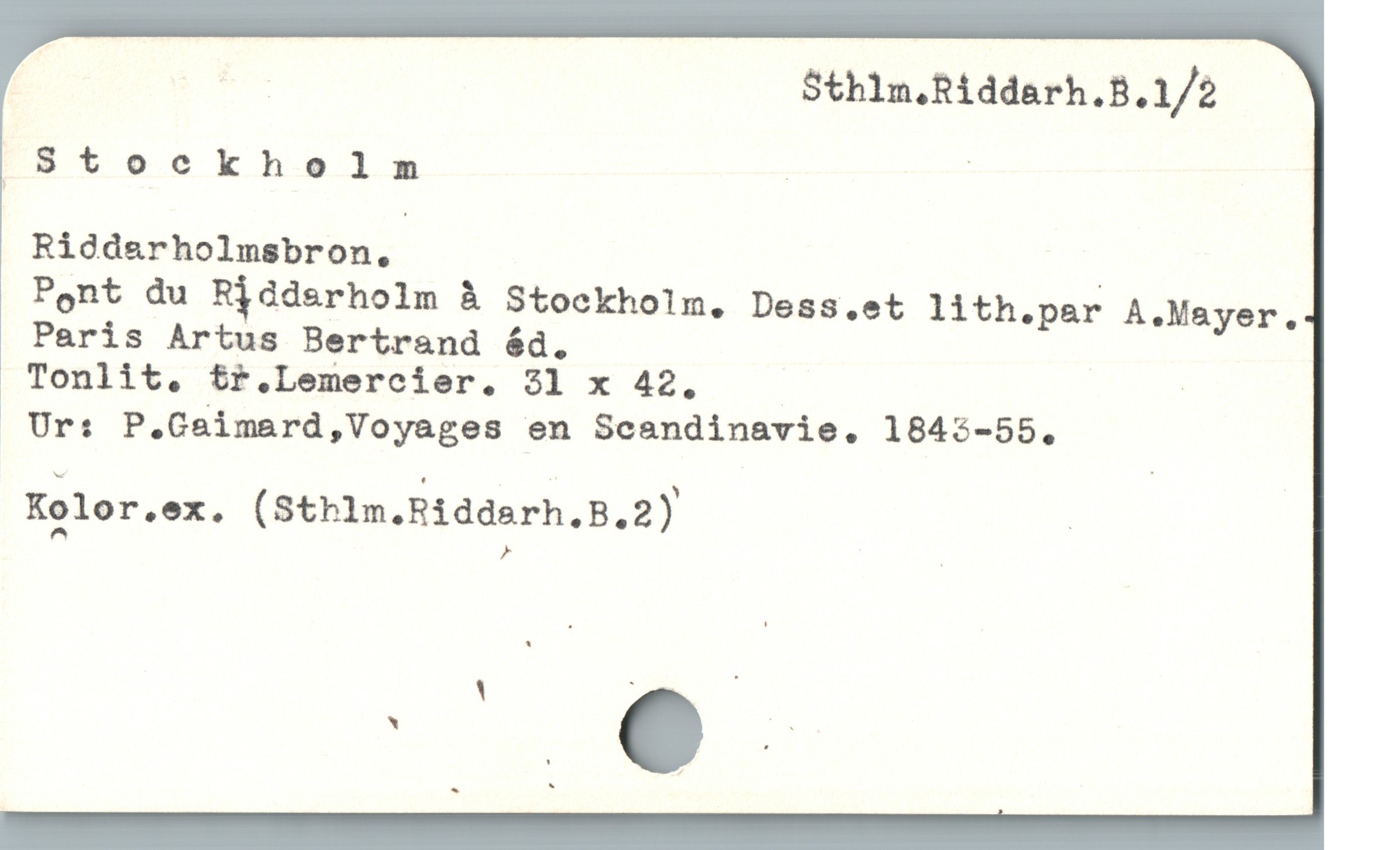  | : Sthlm.Riddarh.B.1/2
| Stockholm | :
Riddarholmsbron, .
Pgnt du Rjddarholm å Stockholm. Dess.et lith.par A.Mayer.
Paris Artus Bertrand éd.
Tonlit, tr.Lemercier. 31 x 42. |
* Ur: P.Gaimard,Voyages en Scandinavie. 1842-55,
Kolor.ex. (Sthlm.Riddarh.B.2) .
" » .
