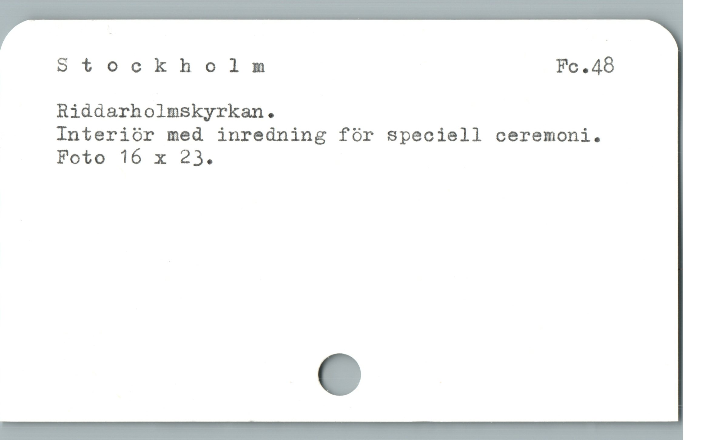  Stockholm Fc.48
Riddarholmskyrkan.

Interiór med inredning fór speciell ceremoni.
Foto 16 x 23.
