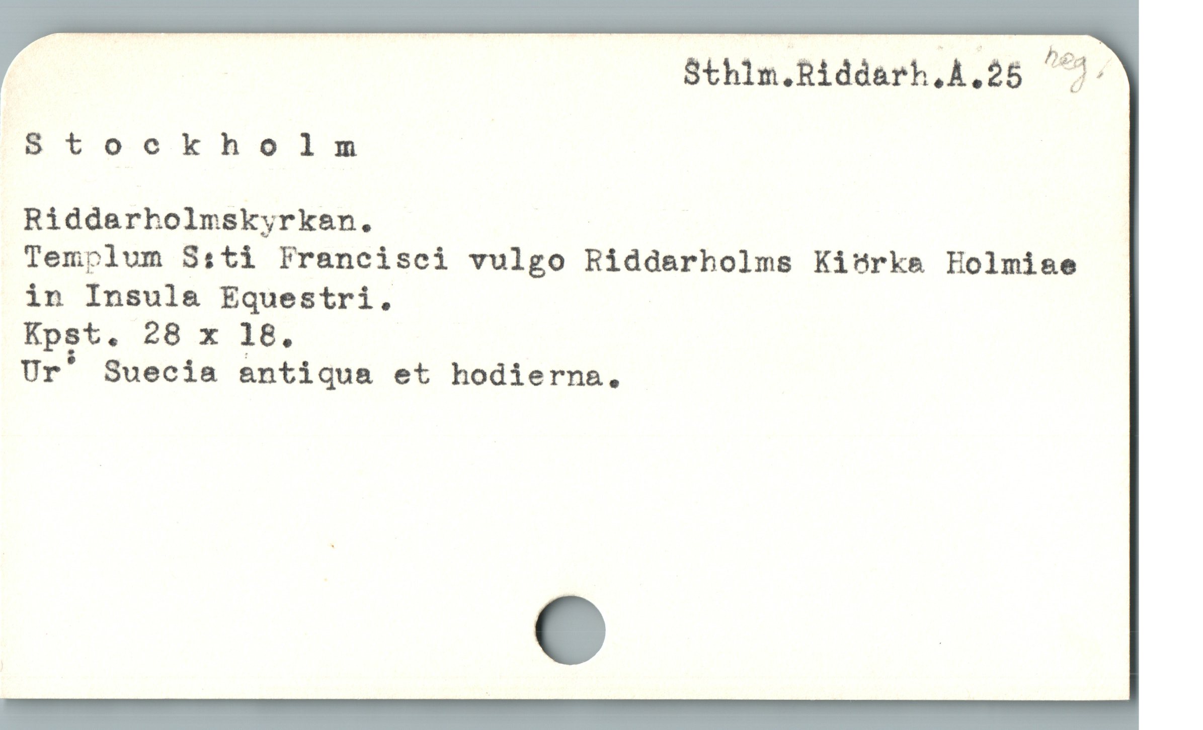  Sthlm.Riddarh,.A.25 ^^.
Stockholm
Riddarholmskyrkaen.
Templum S:ti Francisci vulgo Riddarholms Kitörka Holmiae
in Insula Equestri.
Kpst. 28 x 18.
Ur' Suecia antiqua et hodierna.
