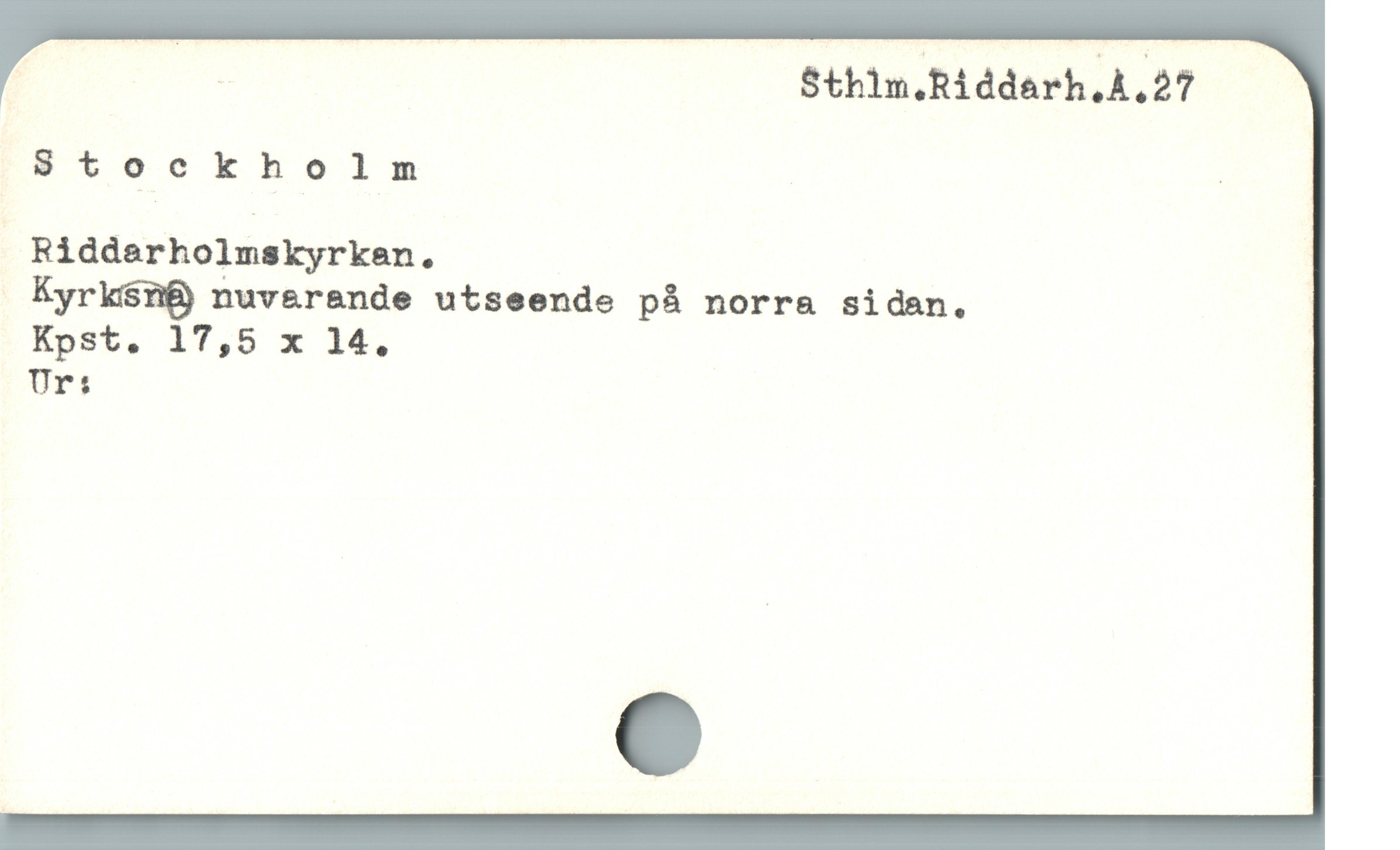  j ". SthimRiddarh,A 27
Stockholm |
 Ridderholmskyrken.
Kyrk$n&) nuvarande utseende på norra sidan.
Kpst. 17,5 x 14.
Ur:
