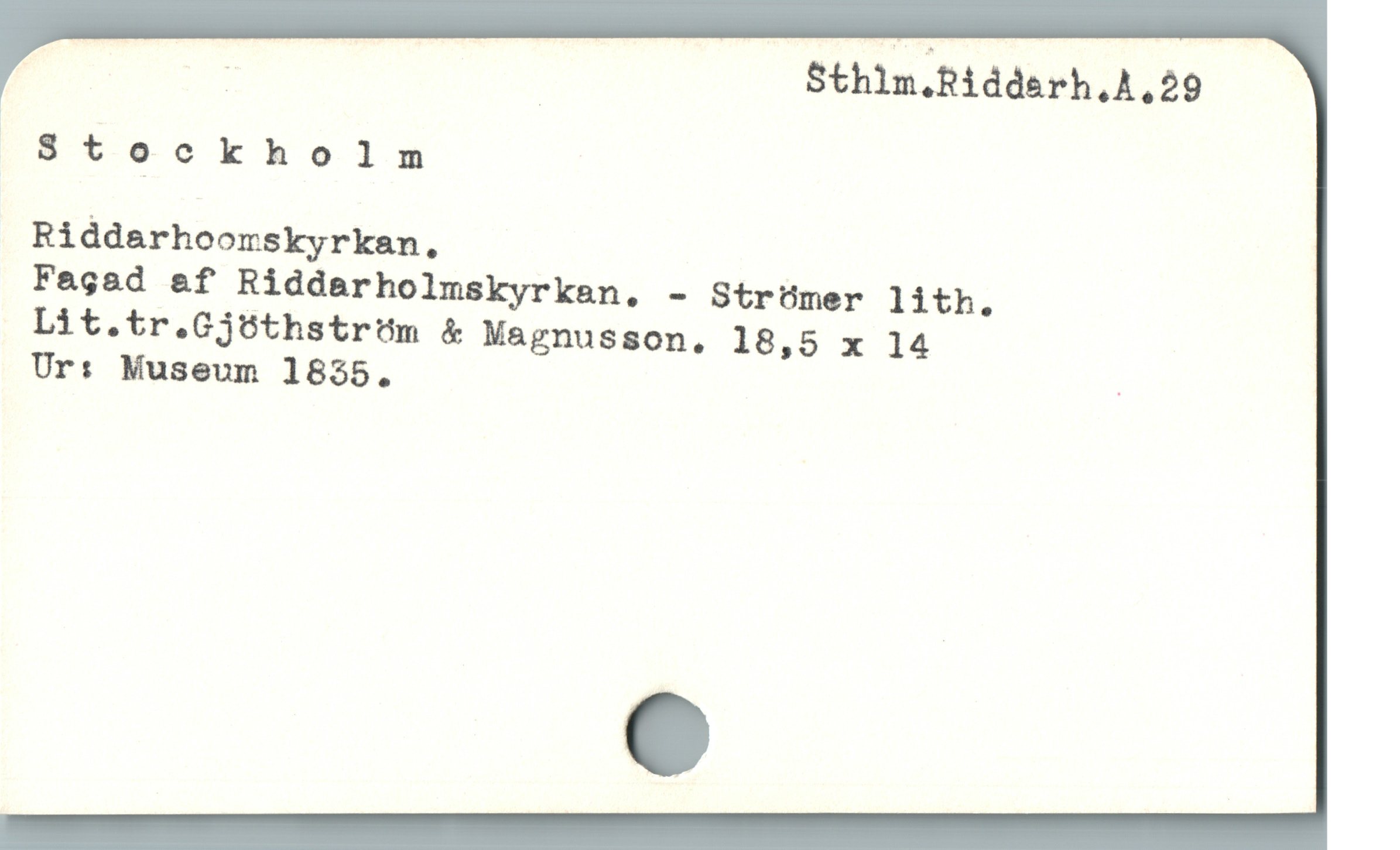  E Sthln.Riddarh,A,29
Stockholm
Riddarhoomskyrkan,
Fagad af Riddarholmskyrkaen. - Strömer lith.
Lit.tr.Gj6thstrtüm & Magnusson. 18,5 x 14
Ur: Museum 1835. |
