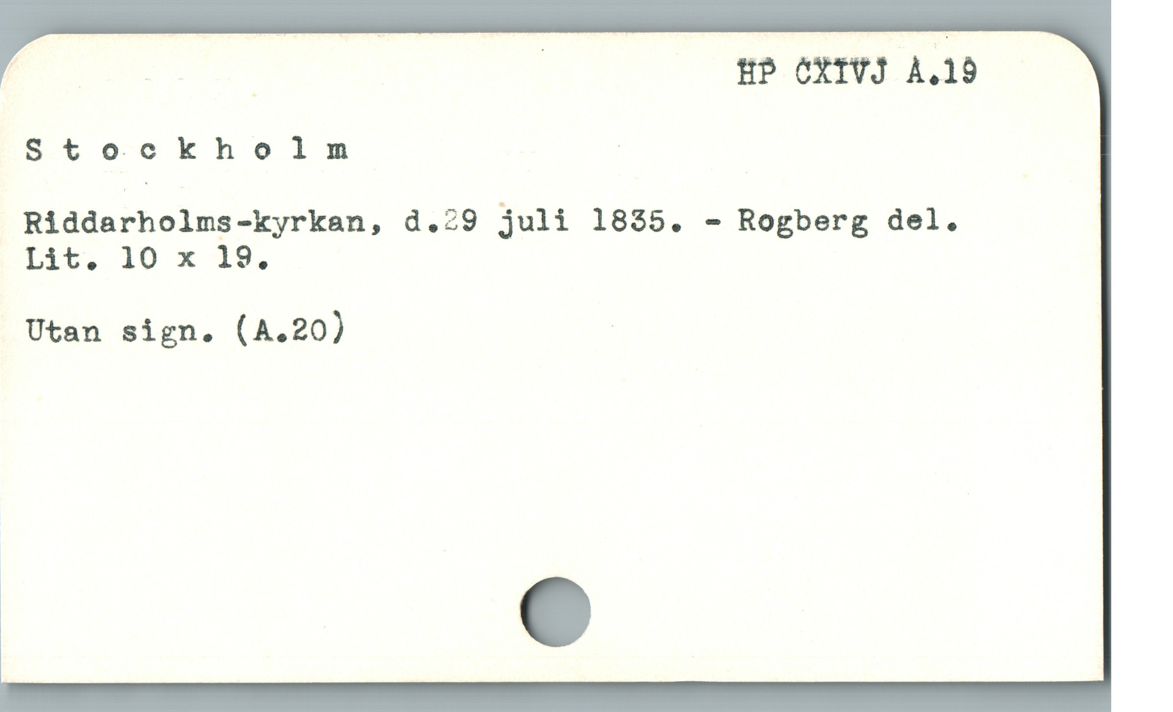  p "" ( RP CXTUJ ÀL10
Stockholm !
Riddarholms-kyrkan, d.29 juli 1835. - Rogberg del.
Lit. 10 x 19.
Utan sign. (A.20) '

eC
