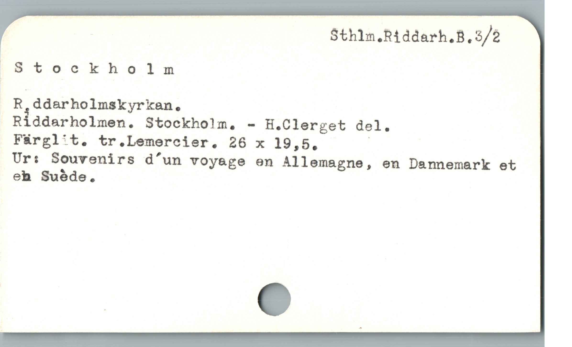  | Sthln.Riddarh.B, 3/2
Stockholm
ï RV ddarholmskyrkaen,
Riddarholmen. Stockholm, - H.Olerget del.
Fürgl't. tr.Lemercier. 26 x 19,5, |
Ur: Souvenirs d'un voyege en Allemagne, en Dannemerk et
eb Suéde.,
