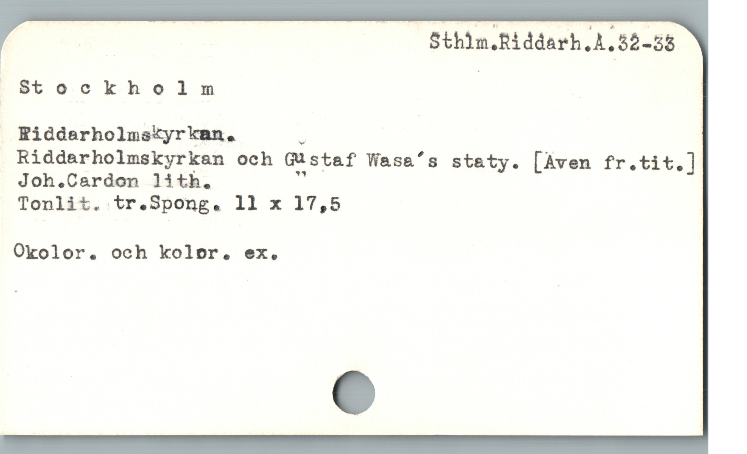  E Sthin.Riddarh,A,52-55
(Stockholm | |
. Ridderholmskyrknn. Ü
» Riddarholmskyrksn och Gustaf Wasa&'s staty. [Aven fr.ià bl
Joh.Cardon lith. j
Tonlit. tr.Spong. 11 x 17,5
Okolor. och kolor. ex.
