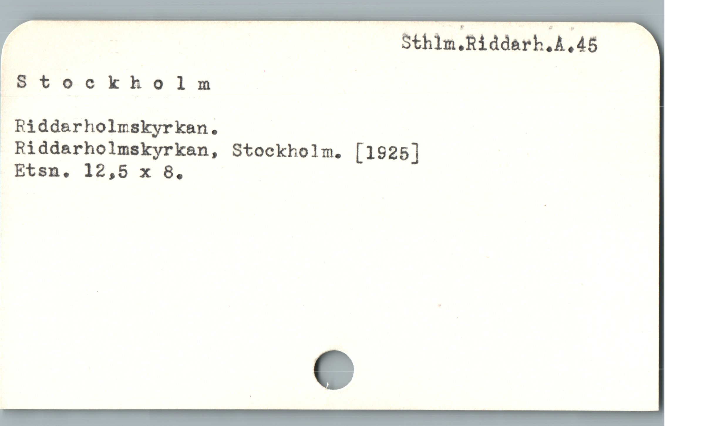  ! Ms Sthin.Riddarh.A 45
Stockholm |
Riddsrholmskyrkan.
Riddarholmskyrken, Stockholm. [1925]
| Etsn. 12,5 x 8.
