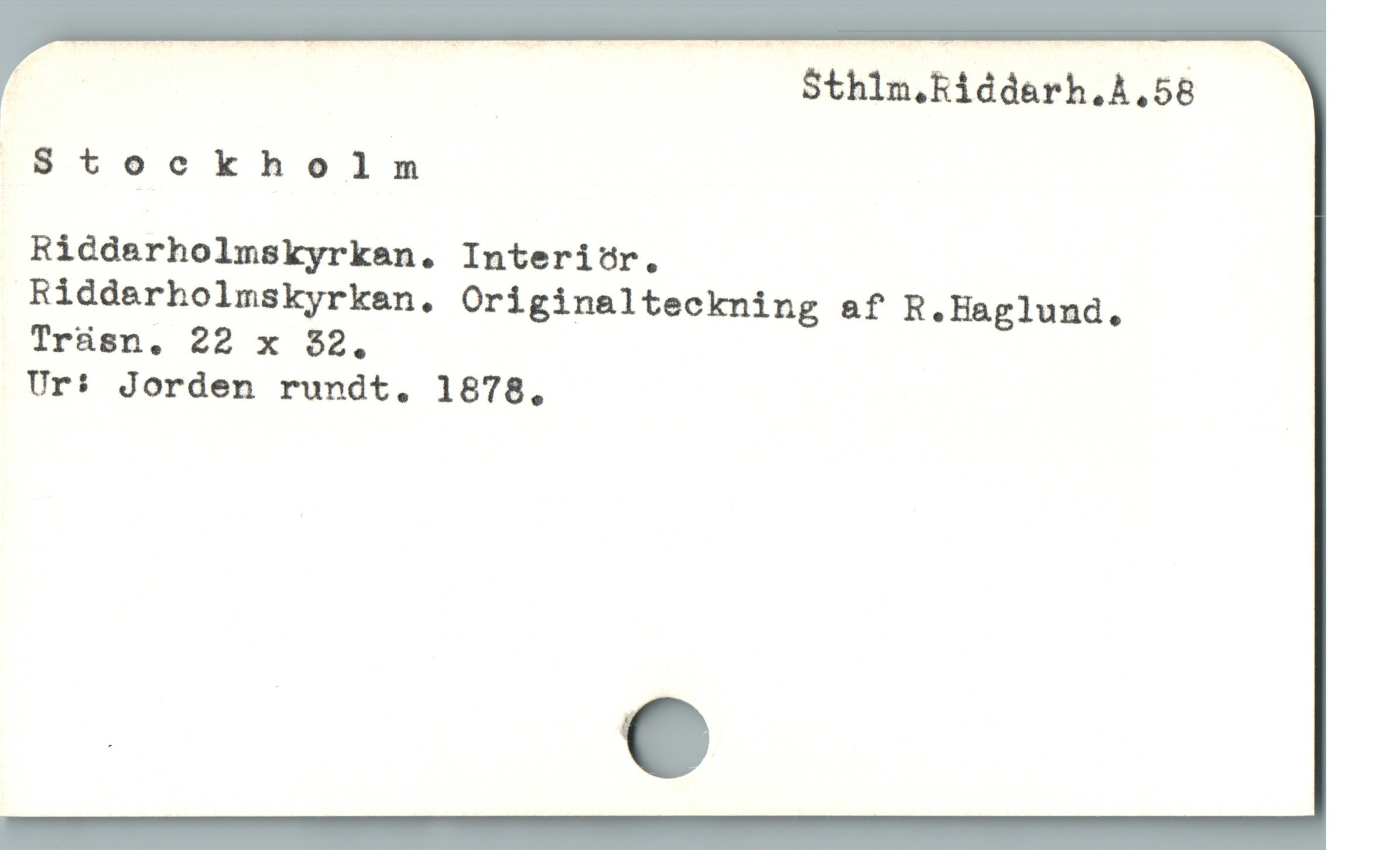  "m Sthin.kidderh.A,58
- t ockholm
Ridderholmskyrken. Interior.
Ridderholmskyrkan. Originalteckning a&f R.Haglund,
Trüsn. 22 x 22.
Ur: Jorden rundt. 1878,
