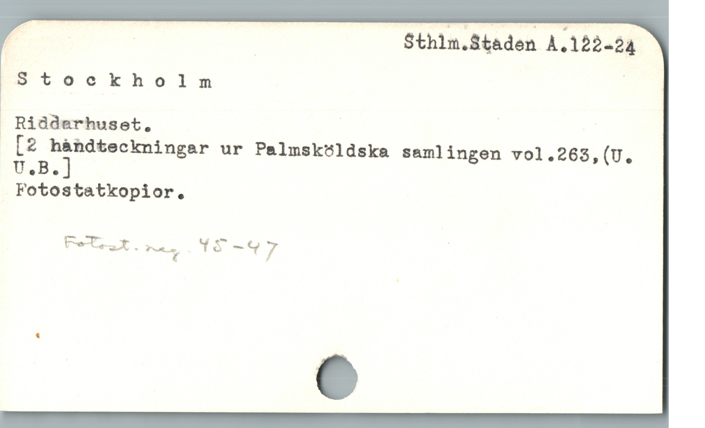  B TT /— Sthin.Staden A.122-24
L[8 tookholm |
Riddarhuset. :
[2 hàhdteckningar ur Palmsköldska samlingen vol.265,(U.
[ äc;ïc;gtatkopi or .
Fta L. IS-Y7 :
* e
