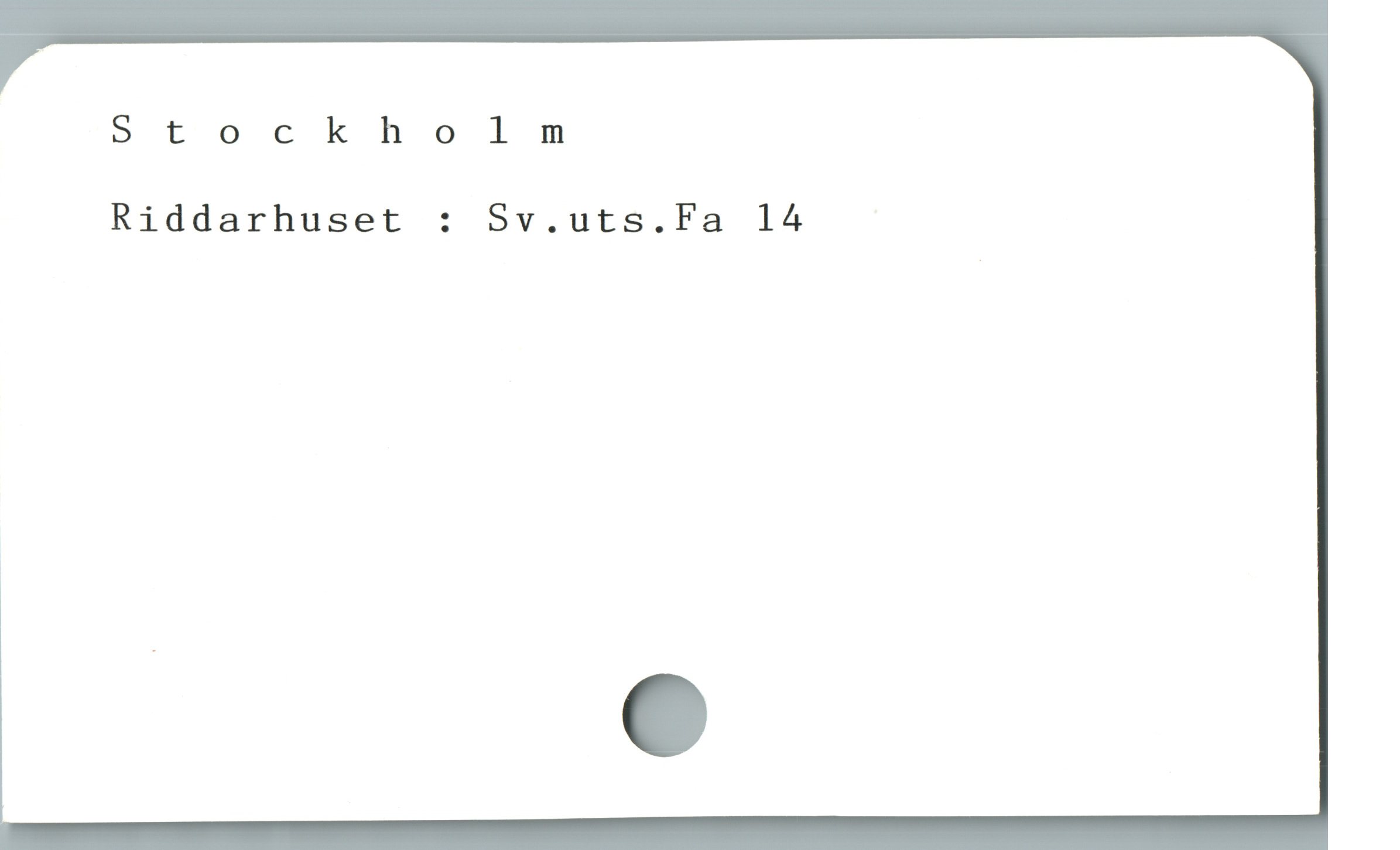  St ockhol m
Riddarhuset : Sv.uts.Fa 14
