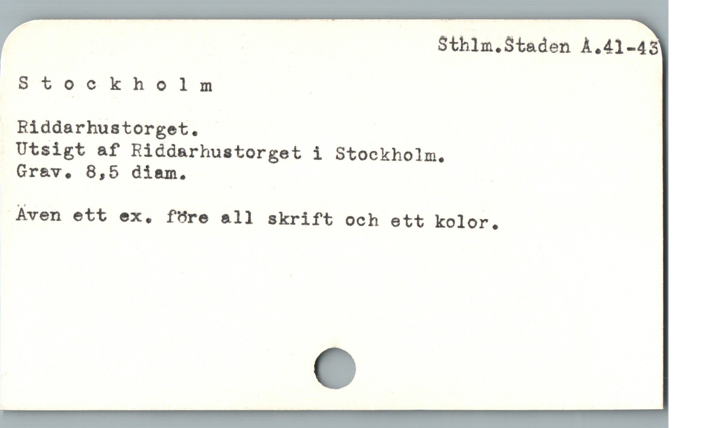  | Sthlm.Staden À,.41-4
8 t o e kholm
Riddarhustorget.
Utsigt af Riddarhustorget i Stockholm.
Gra.'v. 8,5 dimo :
Aven ett ex, före all skrift och ett kolor,
