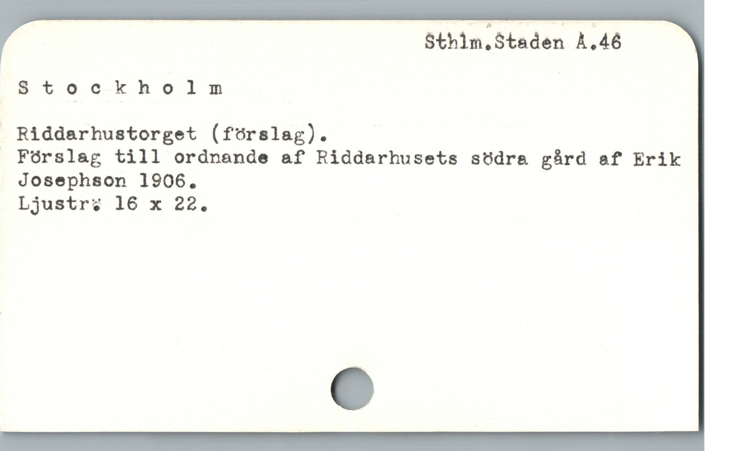  Sthim.Staden A.46
$tockholm |
 Riddarhustorget (forslag). |
Fórslag till ordnande af Riddarhusets södra gàrd af Erik
Josephson 1906.
Ljustr? 16 x 22.
