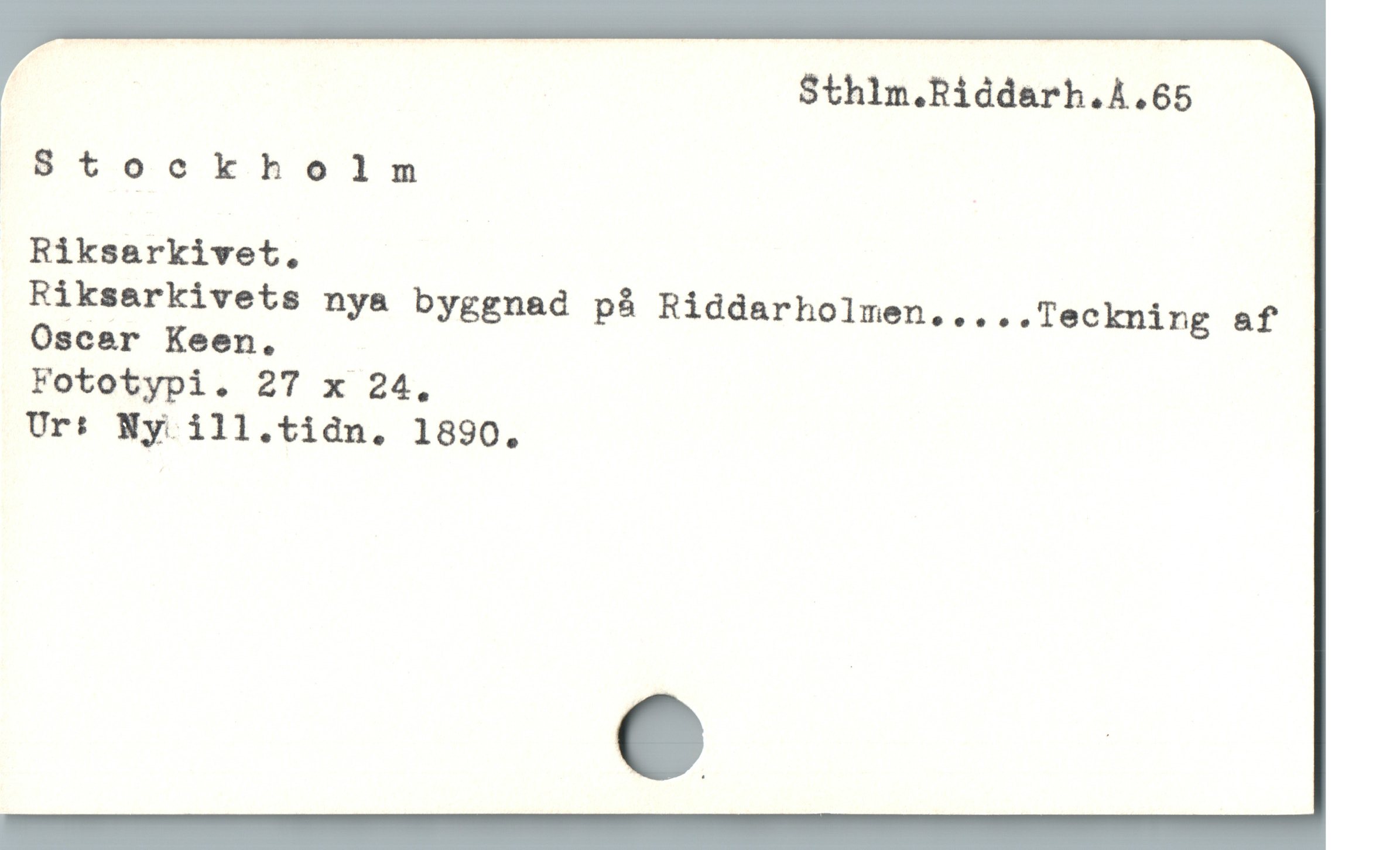  Sthlm.Riddarh.Å.65
Stockholnm
Riksarkivet.
Riksarkivets nya byggnad på Riddarholmen.....Teckning af
Oscar Keen.
Fototypi. 27 x 24.
Ur: Wy ill.tidn. 1890.
