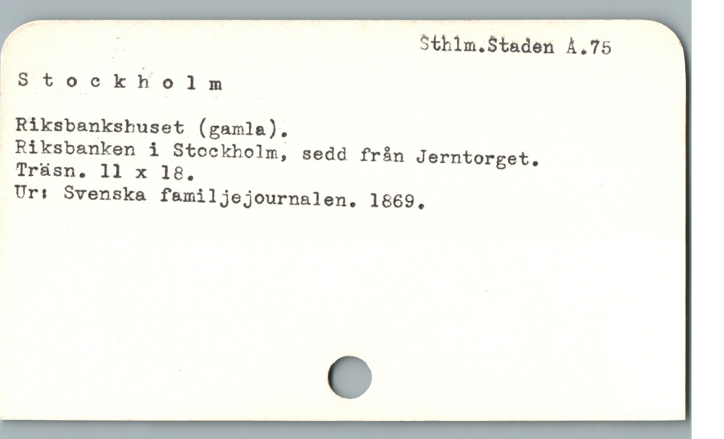  RR Sthim.$taden À.75
Stock h'o lm
Riksbankshuset (gamla).
 Riksbanken i Stockholm, sedd fràn Jerntorget.
Tr&üsn. 11 x 18. | .
Ur: Svenska femiljejournalen. 1869,
