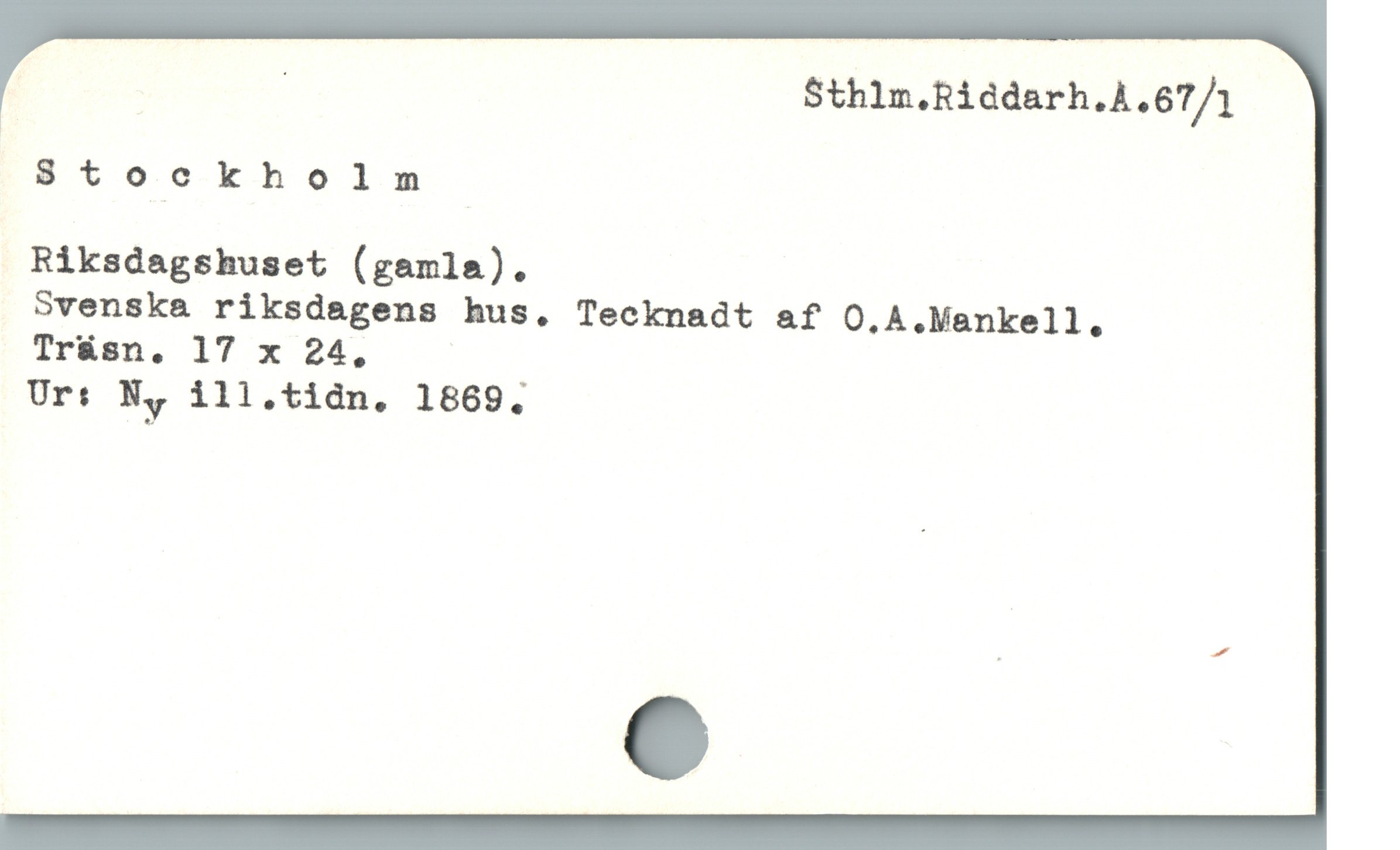  | Sthlm.Riddarh.A,67/1
Stockholm |
Riksdagshuset (gamla).
Svenska riksdagens hus. Tecknadt af 0.A.Mankell.
Tr&ásn. 17 x 24,
Ur: N, ill.tidn,. 1869.
