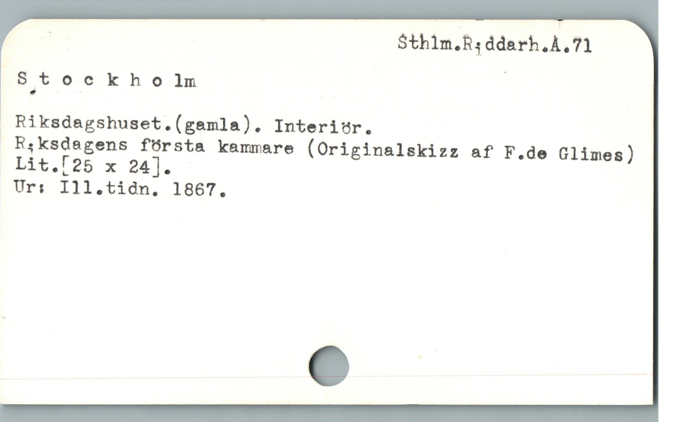  d S$thln.R, ddarh,A, 71
S.»t oc k h o 1m |
Riksdagshuset.(gemla). Interisr.
R.ksdagens fÜrsta kammare (Originalskizz af F.de Glimes)
t Lit.[25 x 24].
/Ur; Ill.tidn. 1867.
