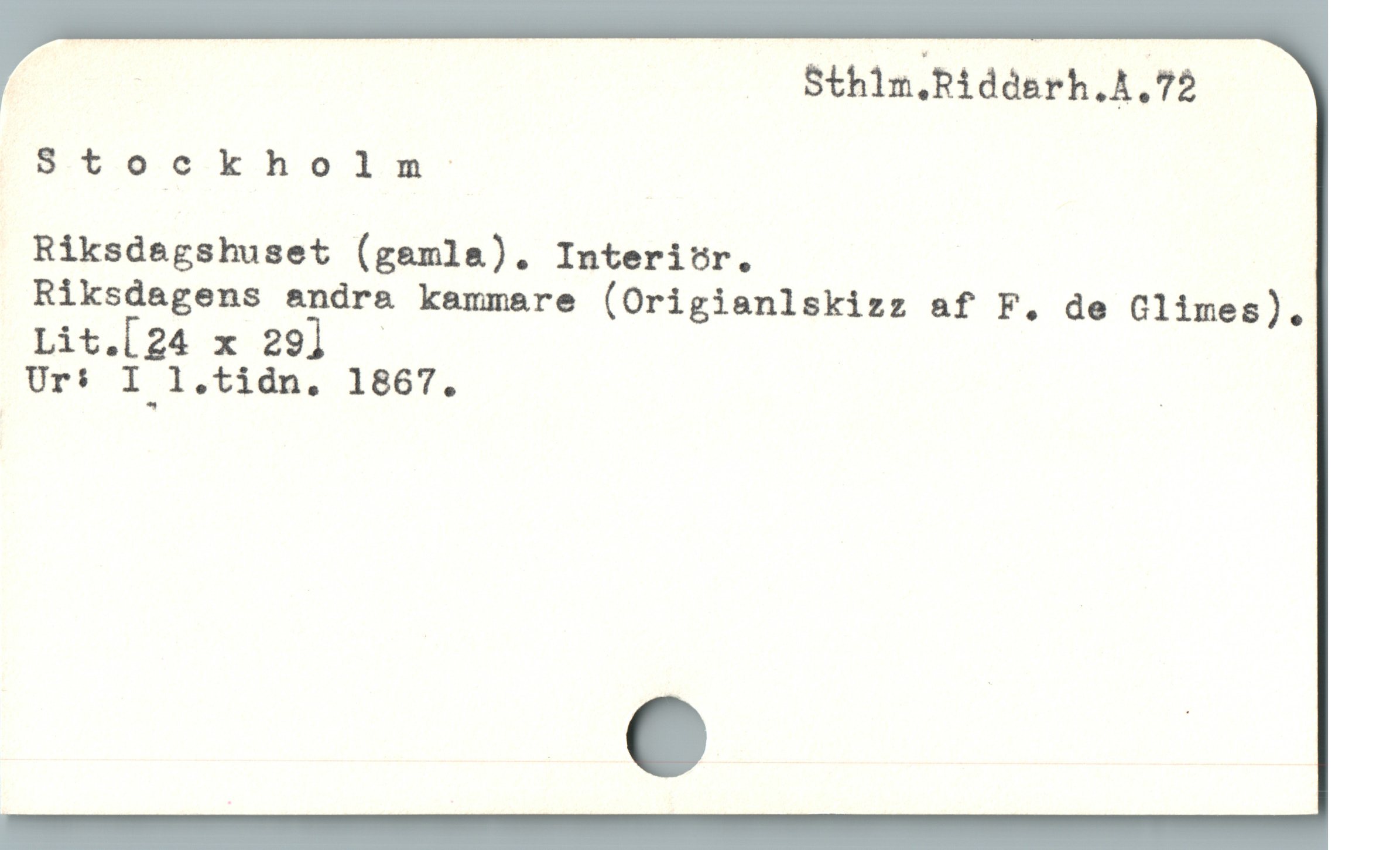  Sthlm.Riddarh.A.72
Stockholm
Riksdegshuset (gamla). Interitr.
Riksdagens andra kammare (Origianlskizz af F. de Climes).
Lit.[[24 x 29] -
Urt I lI. .tldn, 1867. .
