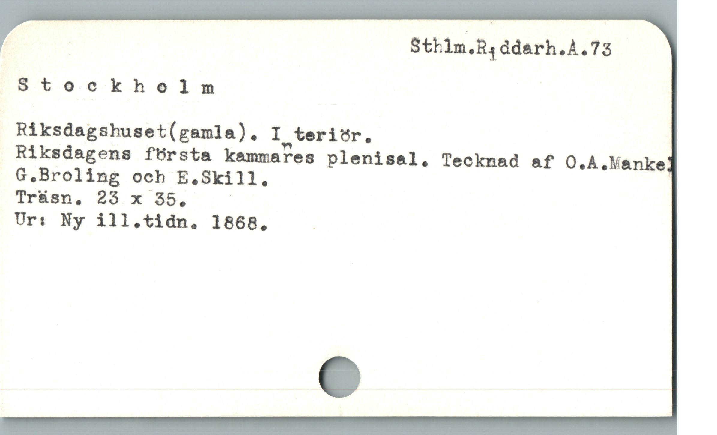  | Sthim.R,dderh.A.72
$tockholm

Riksdagshuset(gamla). I terietr,

Riksdagens fÜrsta kemmares plenisal. Tecknad &f O.AÀ.Manke;
G.Broling och E.Skill.

Tr&sn, 25 x 35, |
