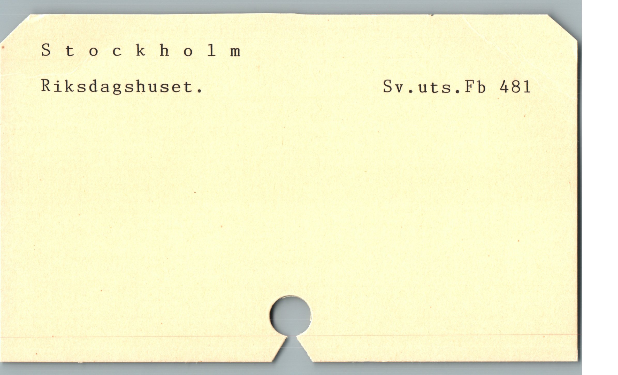 ' ) Pouc K hold ;
Riksdagshuset. Sv.uts.Fb 481
